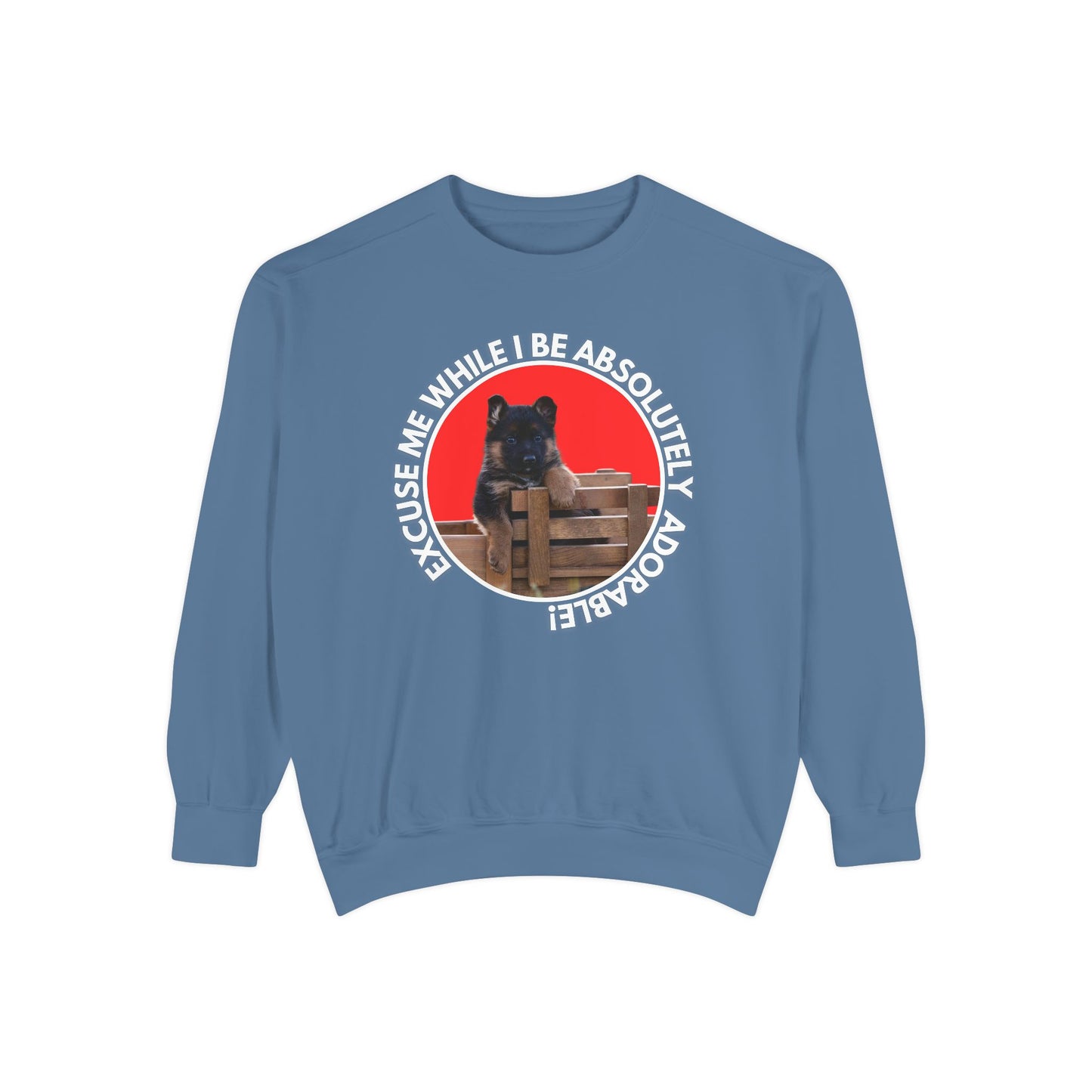 Unisex Dog Lover Sweatshirt With German Shepherd Puppy Sitting on the Toy Wooden Tractor and Caption Excuse Me While I Be Absolutely Adorable