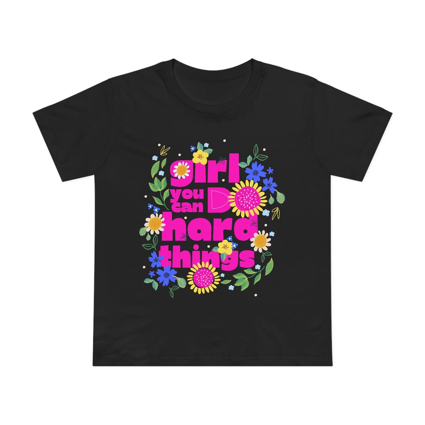 Empowering Floral Women’s Tee - Girls You Can Do hard Thing, Motivational Shirt, Gift for Her, Positive Affirmation Top, Spring Fashion Fête