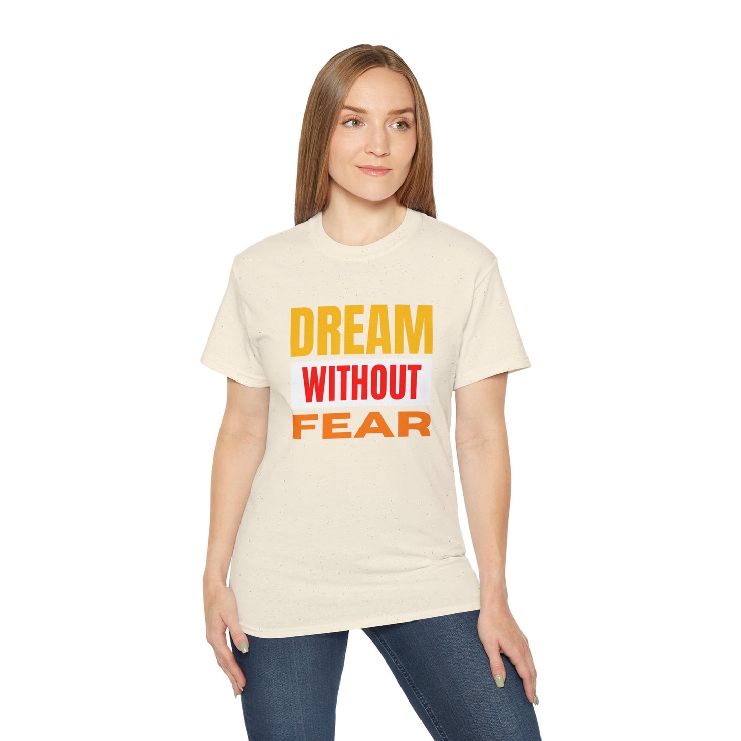 Inspirational Tee - "Dream Without Fear", Motivational Shirt, Gift for Dreamers, Casual Wear, Encouraging Apparel, Unisex Fashion