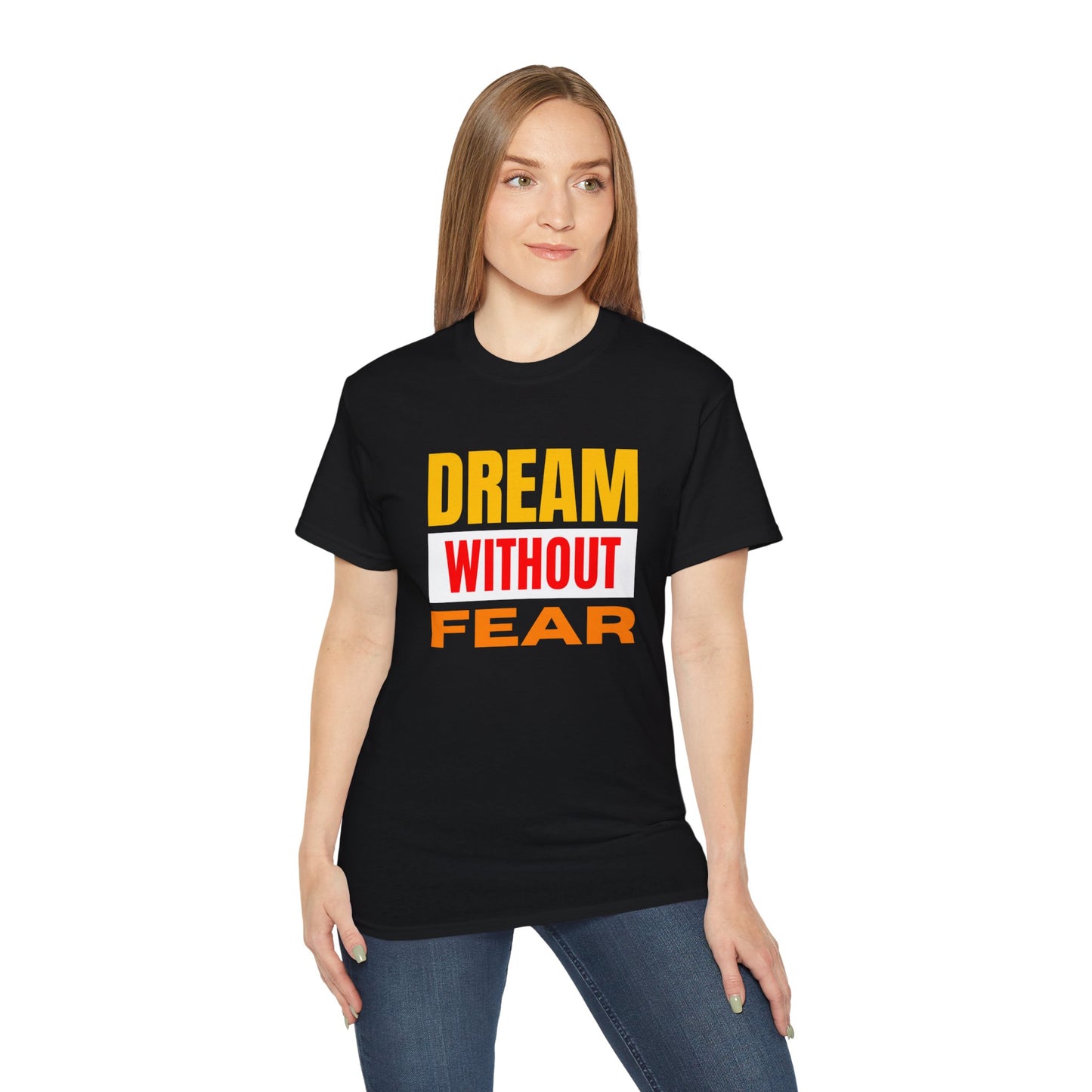 Inspirational Tee - "Dream Without Fear", Motivational Shirt, Gift for Dreamers, Casual Wear, Encouraging Apparel, Unisex Fashion