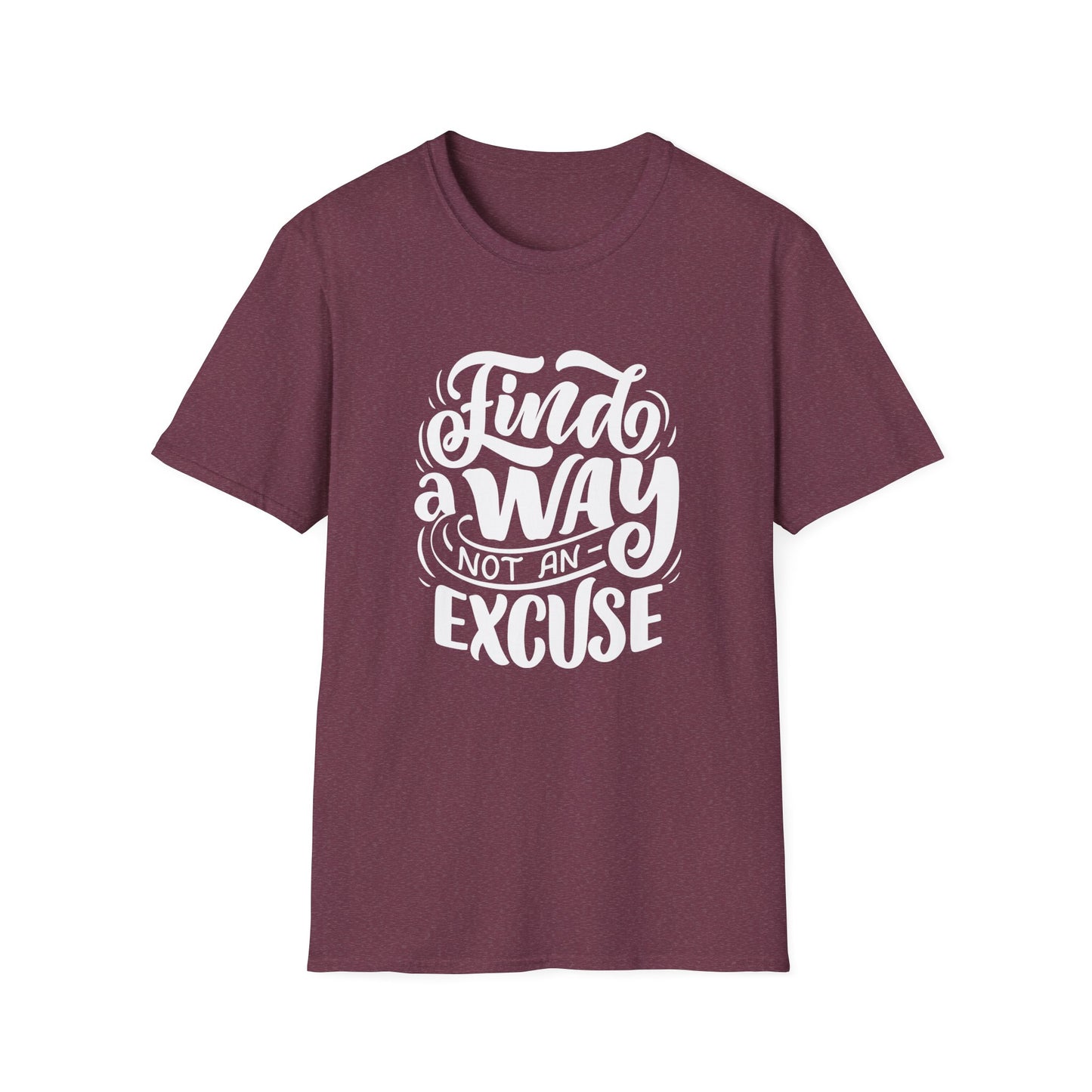 Inspirational Unisex T-Shirt - Find a Way Not an Excuse, Motivational Tee, Gift for Friends, Casual Wear, Year-Round Style