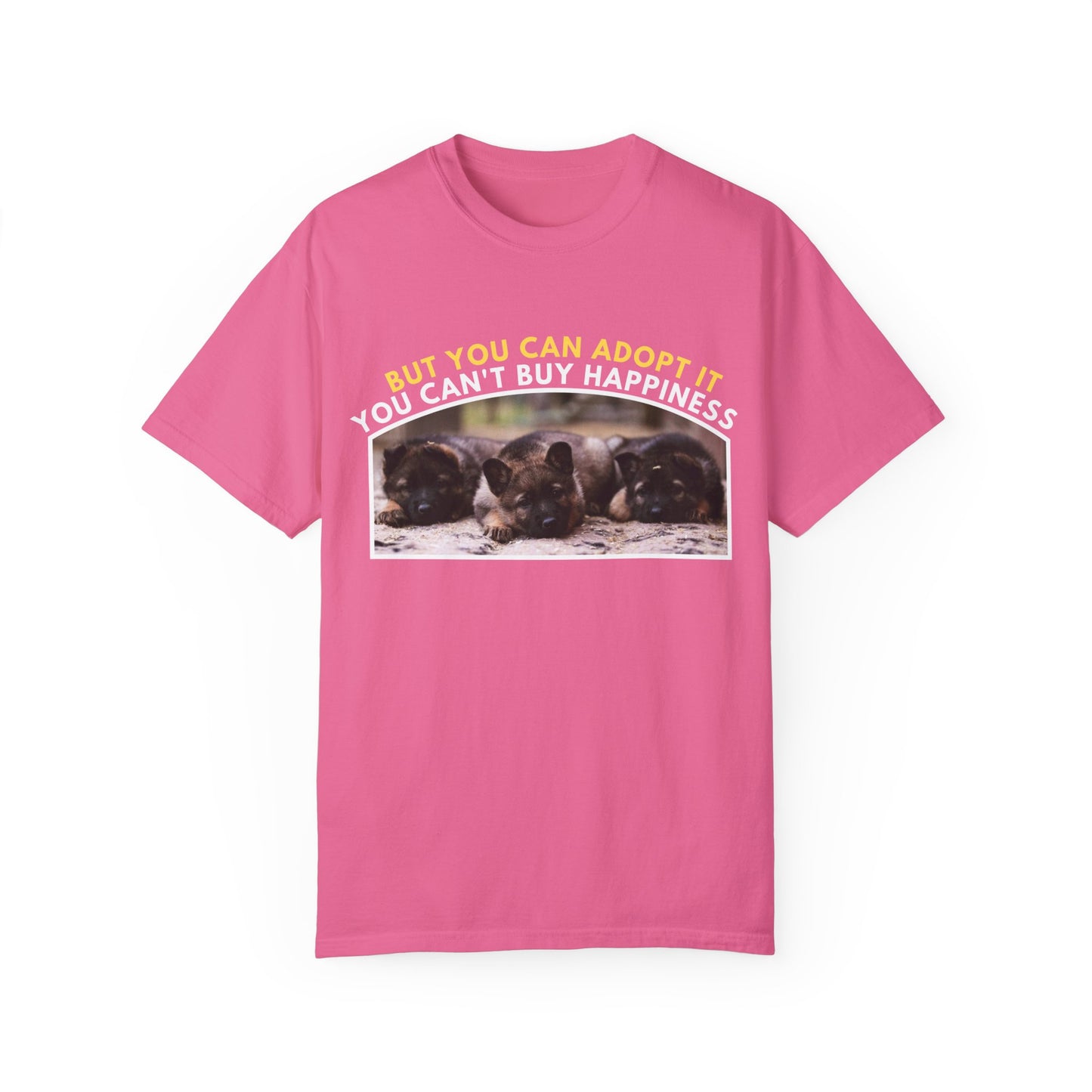 Unisex T-Shirt With Three Cute German Shepherd Puppies Sitting in a Row and Caption You Can't Buy Happiness But You Can Adopt It