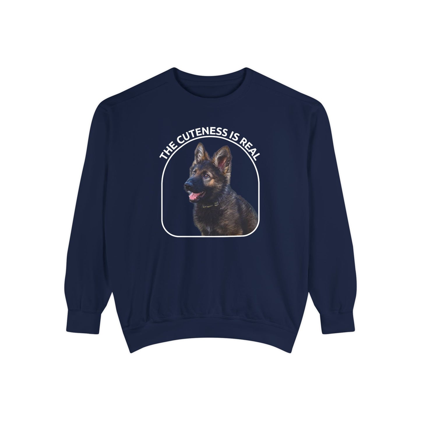 Unisex Dog Lover Sweatshirt With a Cute German Shepherd Puppy and Caption The Cuteness Is Real