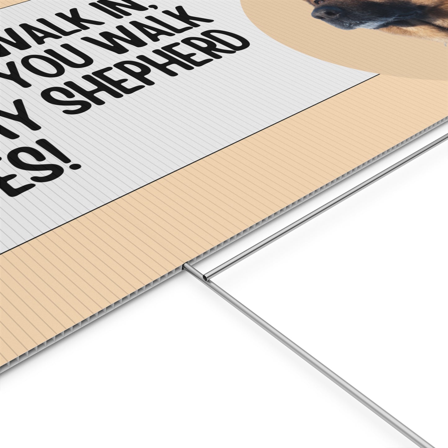 German Shepherd Yard Sign - You May Walk In, But Can You Walk Out? My Shepherd Decides!