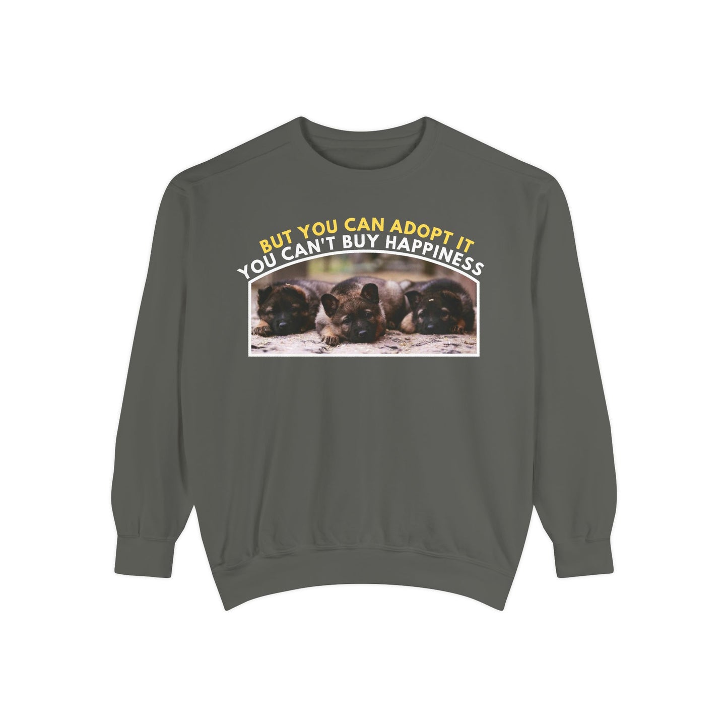 Unisex Sweatshirt With Three Cute German Shepherd Puppies and Caption You Can't Buy Happiness But You Can Adopt It