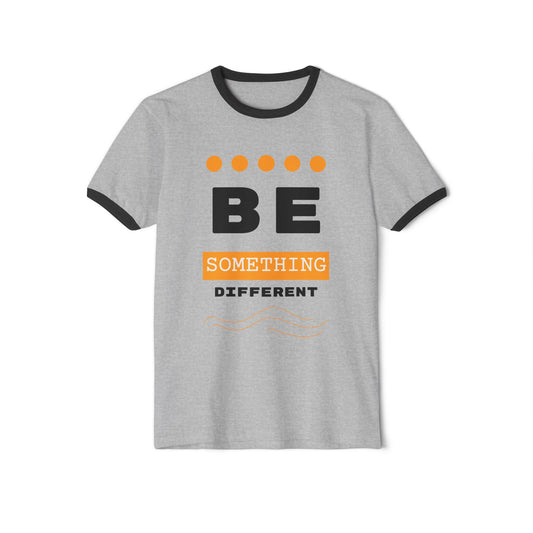 Unisex Cotton Ringer T-Shirt - Be Something Different, Fun Graphic Tee for Teens, Motivational Casual Wear, Birthday Gift, Everyday Style