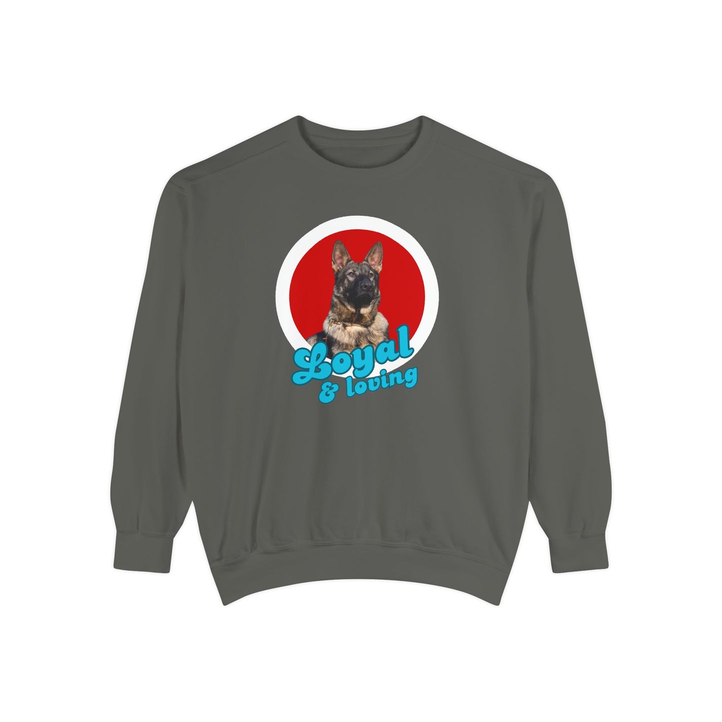 Unisex Dog Lover Sweatshirt With Close Up of German Shepherd and Caption Loyal & Loving