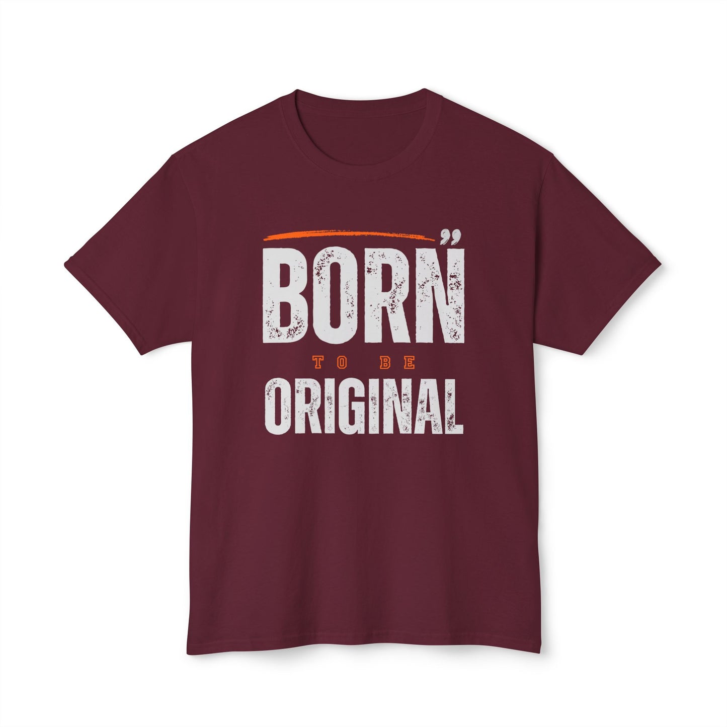 Born Original Unisex T-Shirt | Inspirational Tee, Gift for Creative Souls, Casual Wear, Birthday Present, Unique Style
