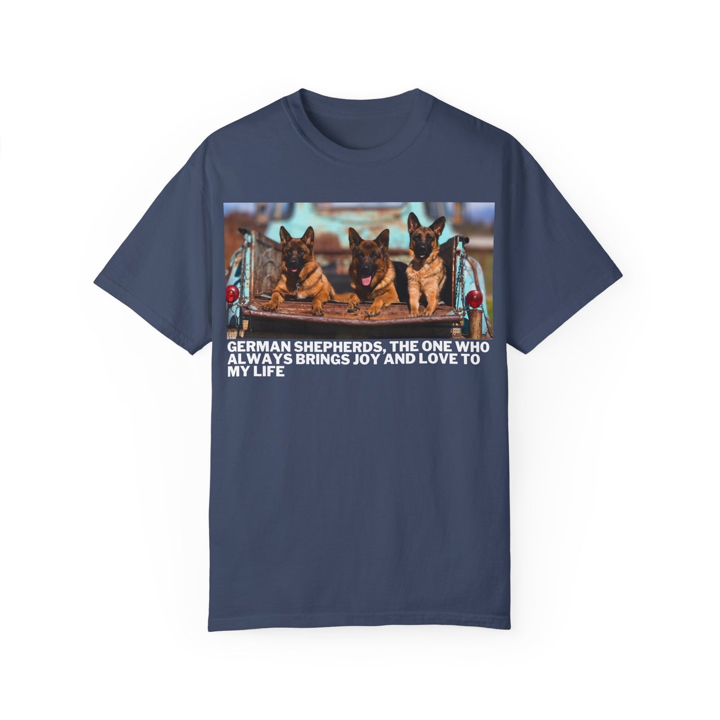 Unisex Dog Lover T-Shirt With Three German Shepherds Lying on the Truck's Cargo Bed in a Row and Caption The One Who Always Brings Joy and Love to My Love