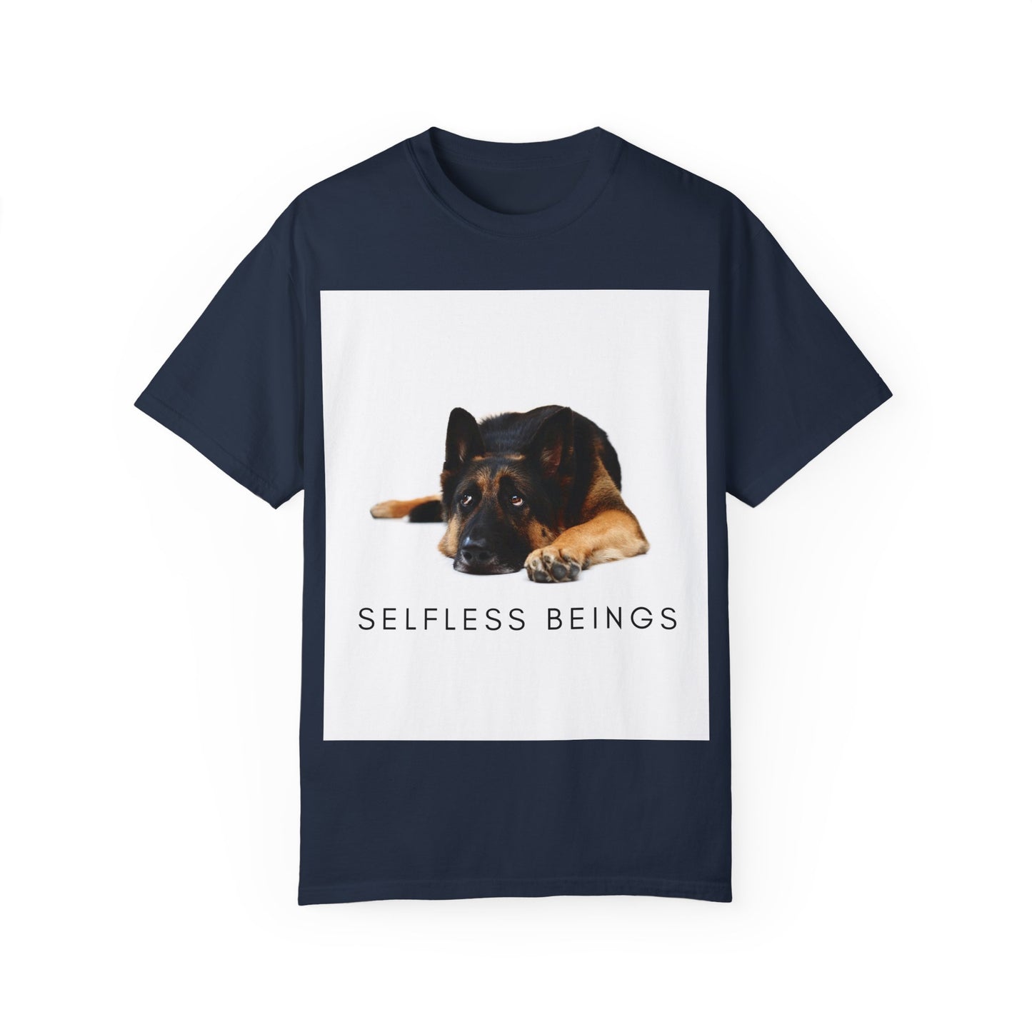 Unisex Dog Lover T-Shirt With a Bored German Shepherd Sitting in the Studio and Caption Selfless Beings
