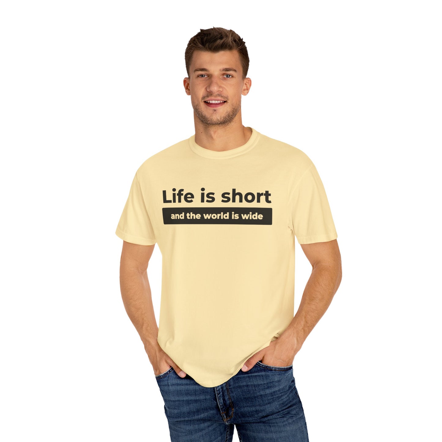 Garment-Dyed T-Shirt with Inspirational Quote | Life is short and the world is wide, Casual Wear, Unisex Style, Gift for Travelers