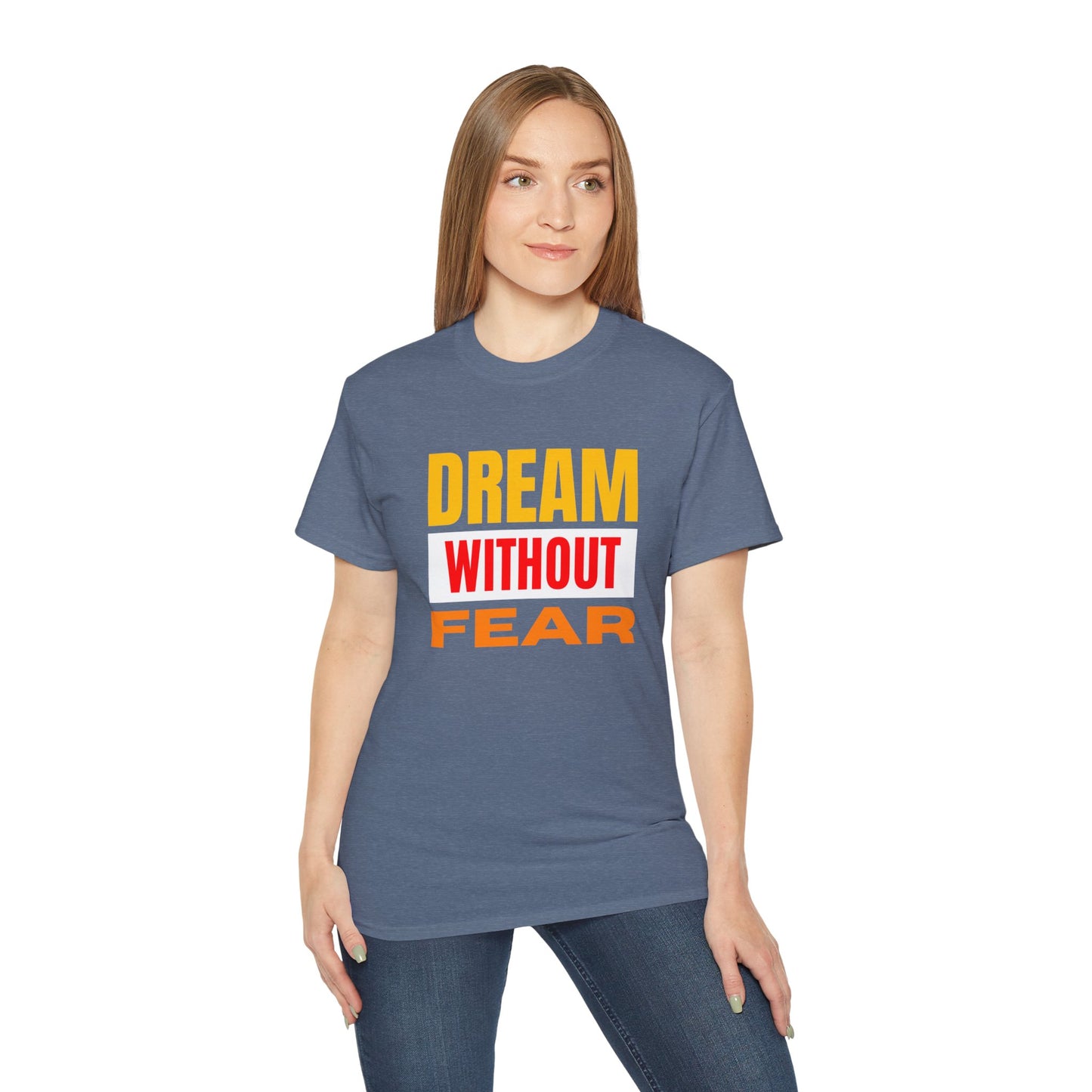 Inspirational Tee - "Dream Without Fear", Motivational Shirt, Gift for Dreamers, Casual Wear, Encouraging Apparel, Unisex Fashion
