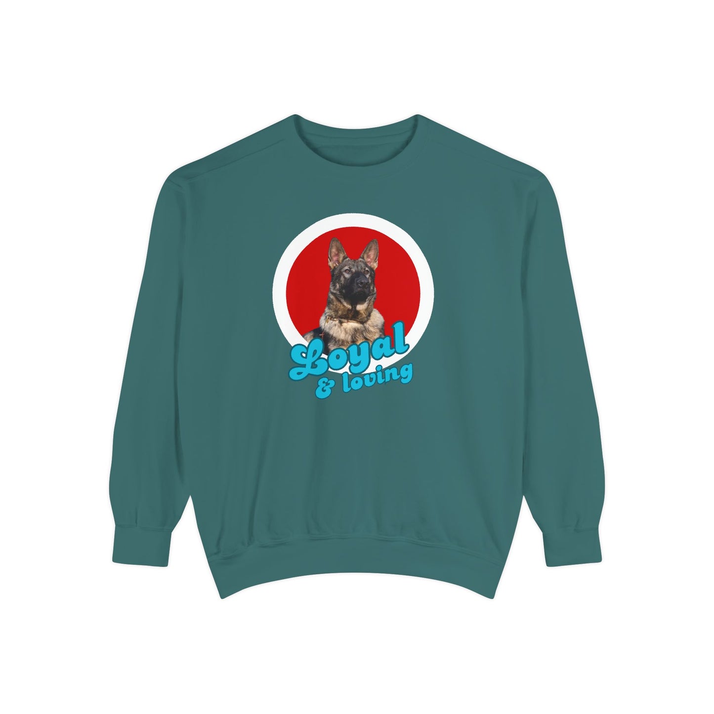 Unisex Dog Lover Sweatshirt With Close Up of German Shepherd and Caption Loyal & Loving