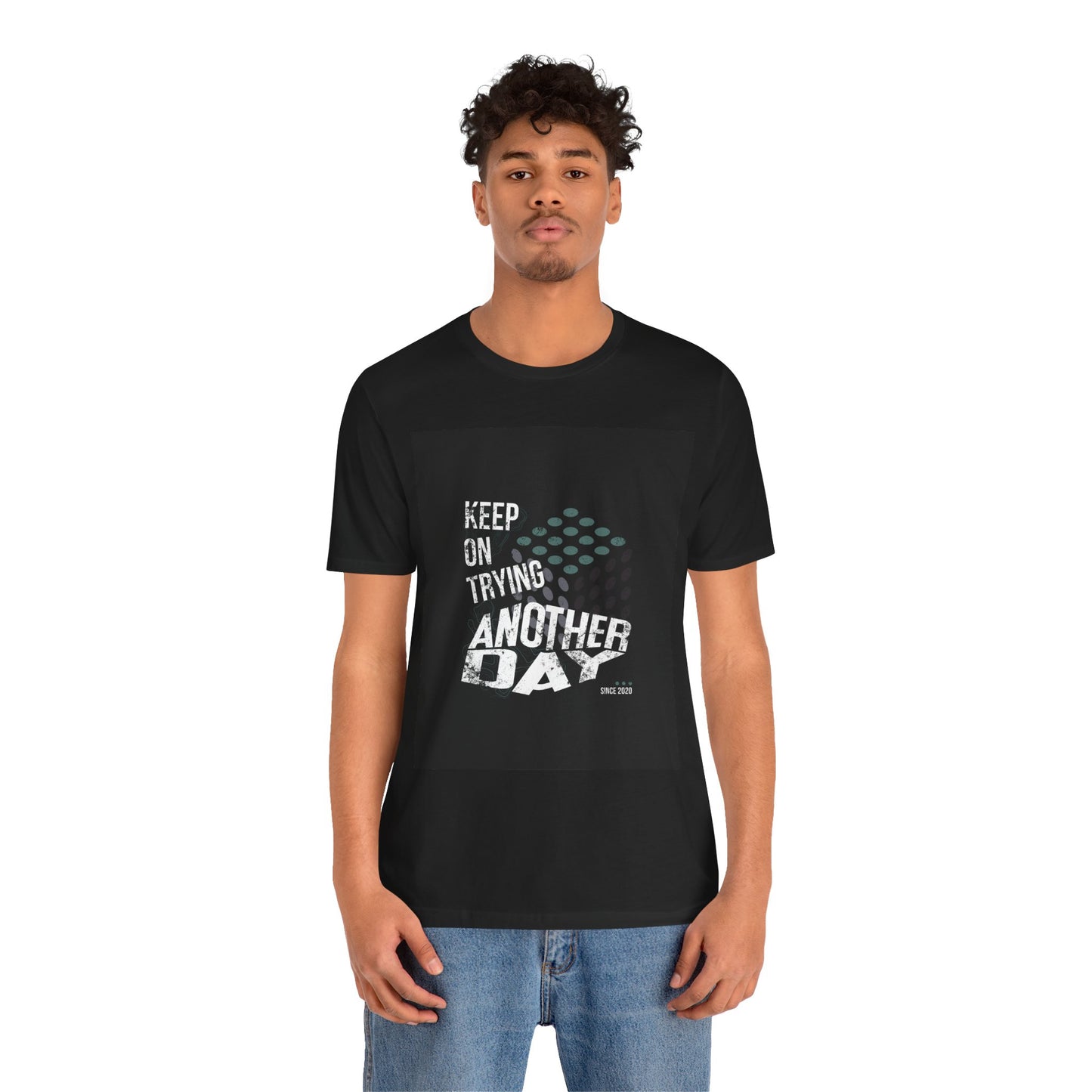 Motivational Graphic Tee - Keep on Trying Another Day, Unisex Short Sleeve Shirt, Inspirational Gift, Casual Wear, Self-Care Apparel