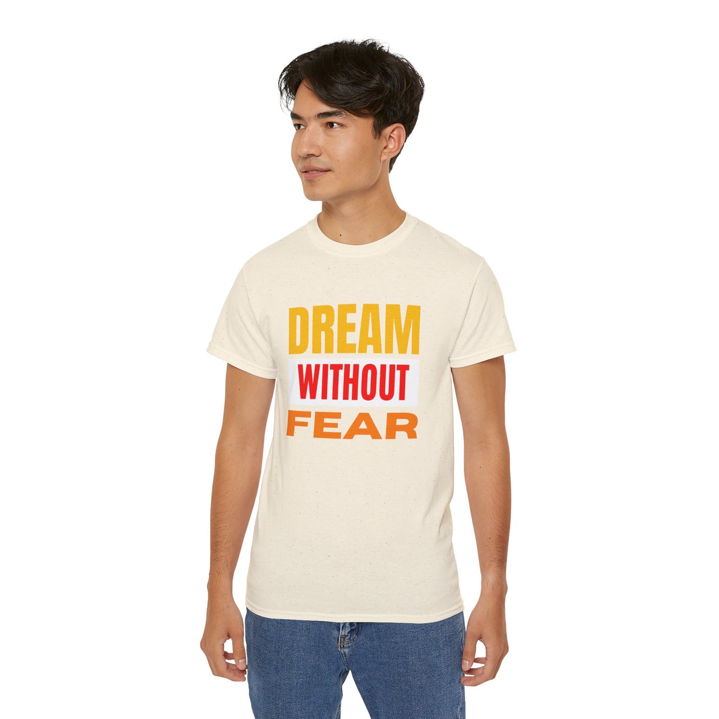 Inspirational Tee - "Dream Without Fear", Motivational Shirt, Gift for Dreamers, Casual Wear, Encouraging Apparel, Unisex Fashion