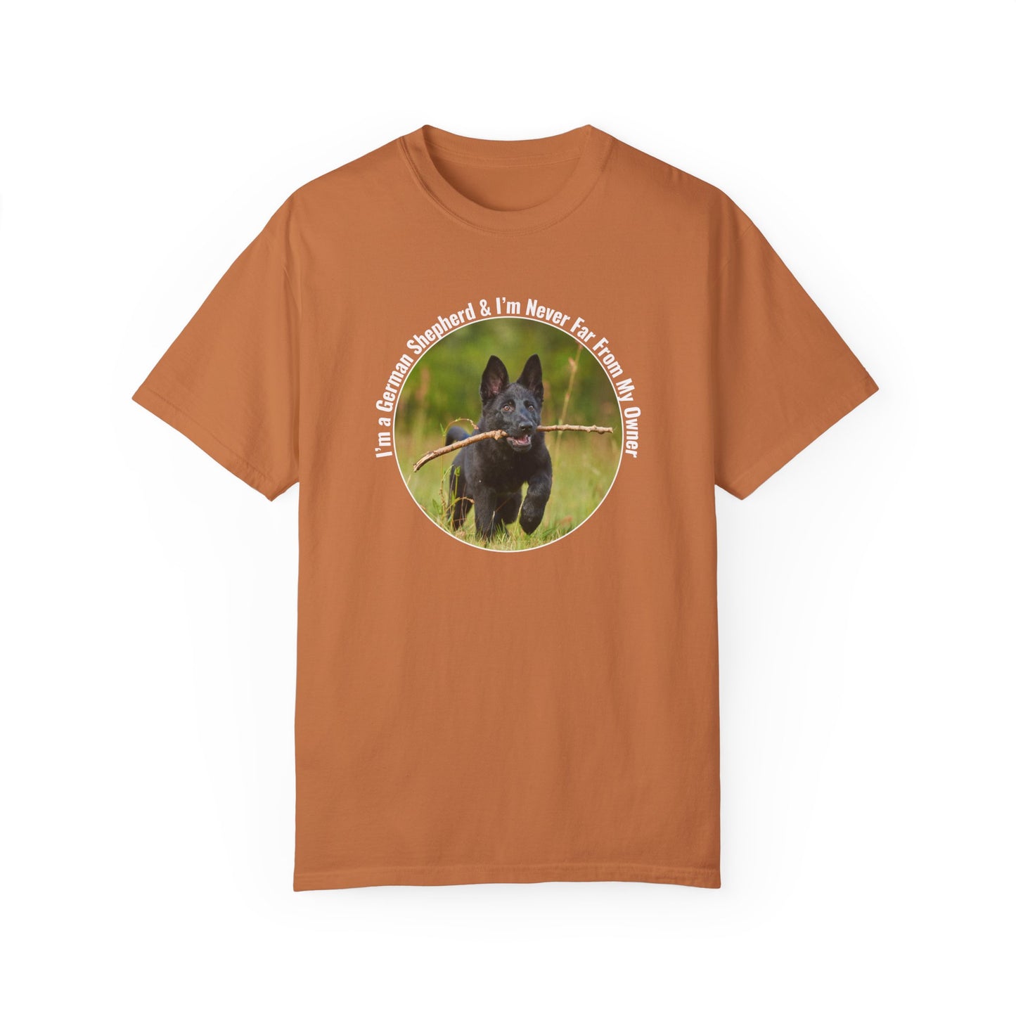Unisex T-Shirt With Black German Shepherd Running on the Grass Holding a Stick in the Mouth and Quote I’m a German Shepherd and I’m Never Far From My Owner