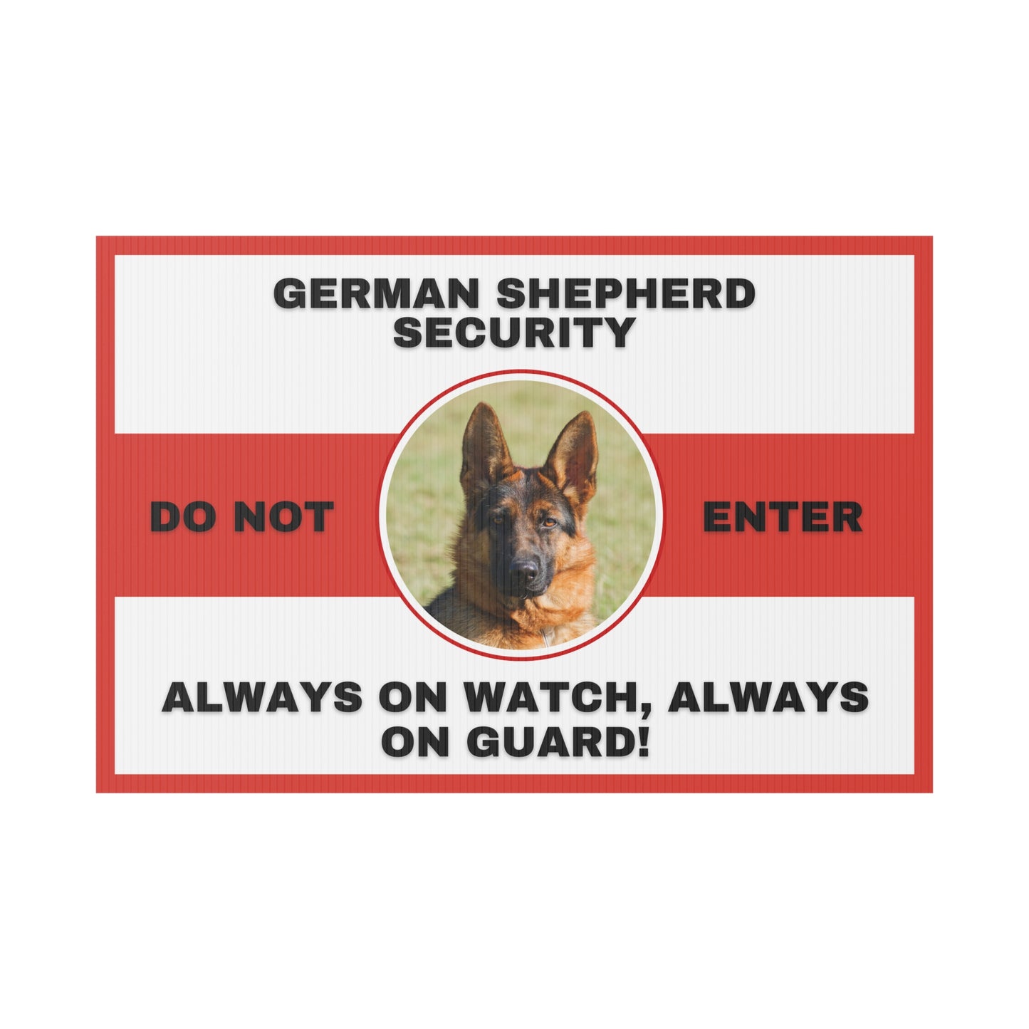 German Shepherd Security Yard Sign - Always on Watch Always on Guard