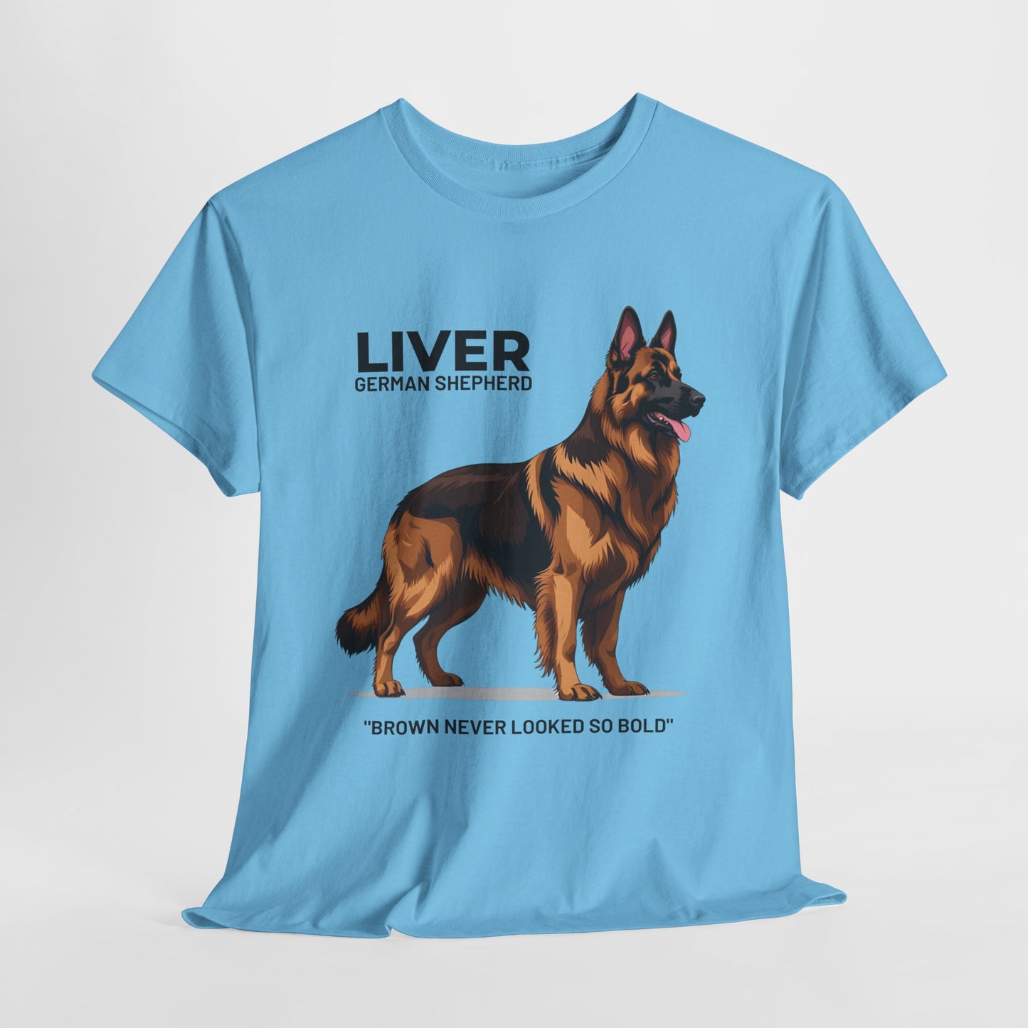 Liver German Shepherd Lover Tee - Brown Never Looked So Bold | Dog Owner Gift, Pet Parent Shirt, Animal Lover Apparel
