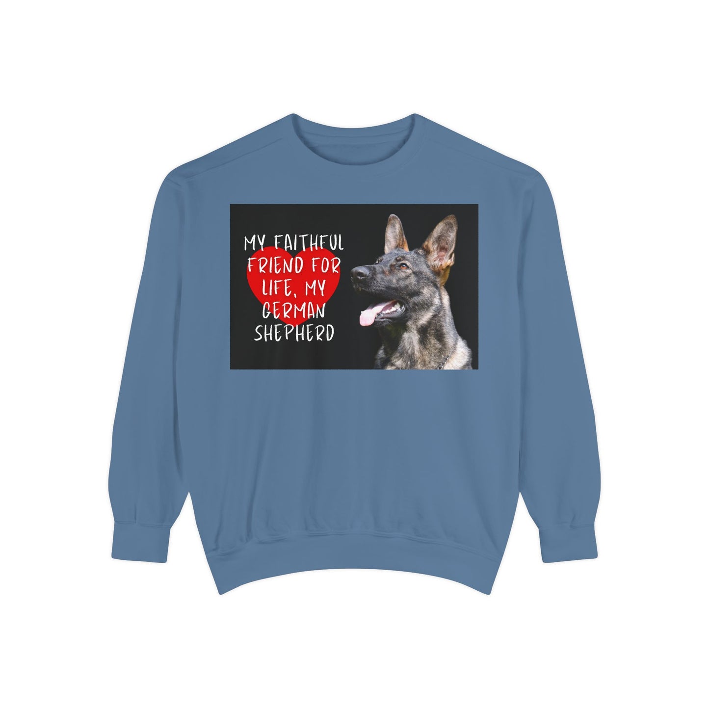 My Faithful Friend German Shepherd Sweatshirt | Unisex Garment-Dyed Pullover for Dog Lovers