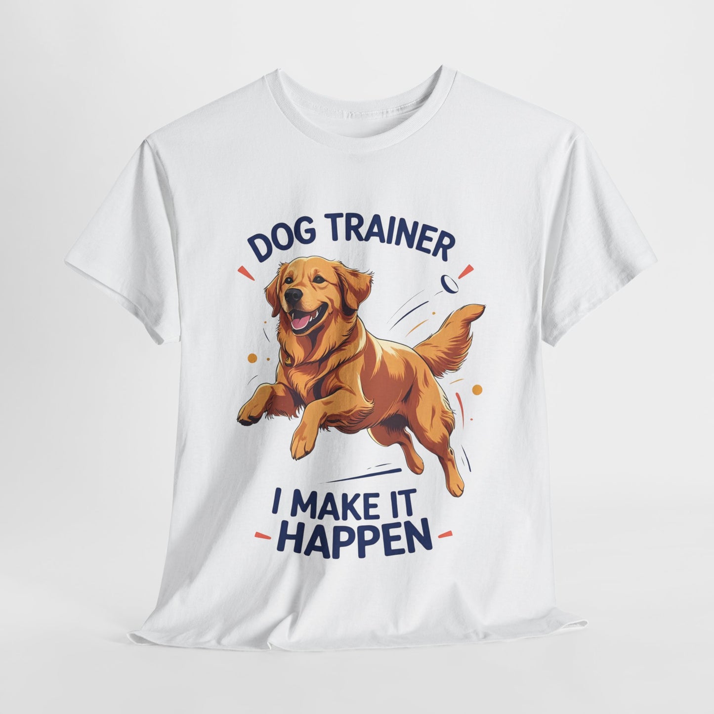 Dog Trainer Unisex Heavy Cotton Tee - I Make It Happen, Golden Retriever, Training Sessions, Gifts, Casual Wear, Animal Enthusiasts