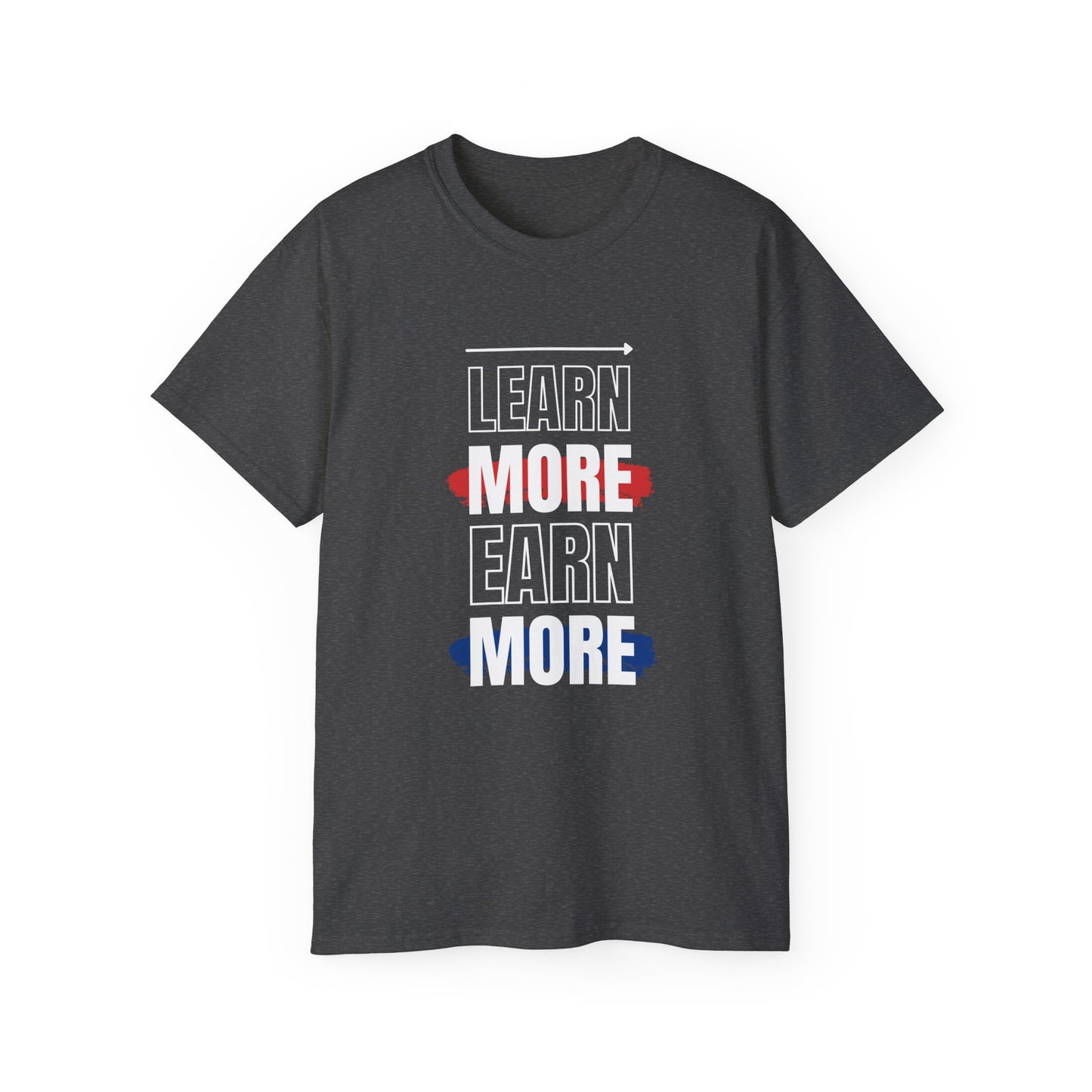 Learn More Earn More Unisex Cotton Tee | Motivational T-Shirt for Growth | Perfect Gift for Students, Entrepreneurs, Graduates, Casual Wear