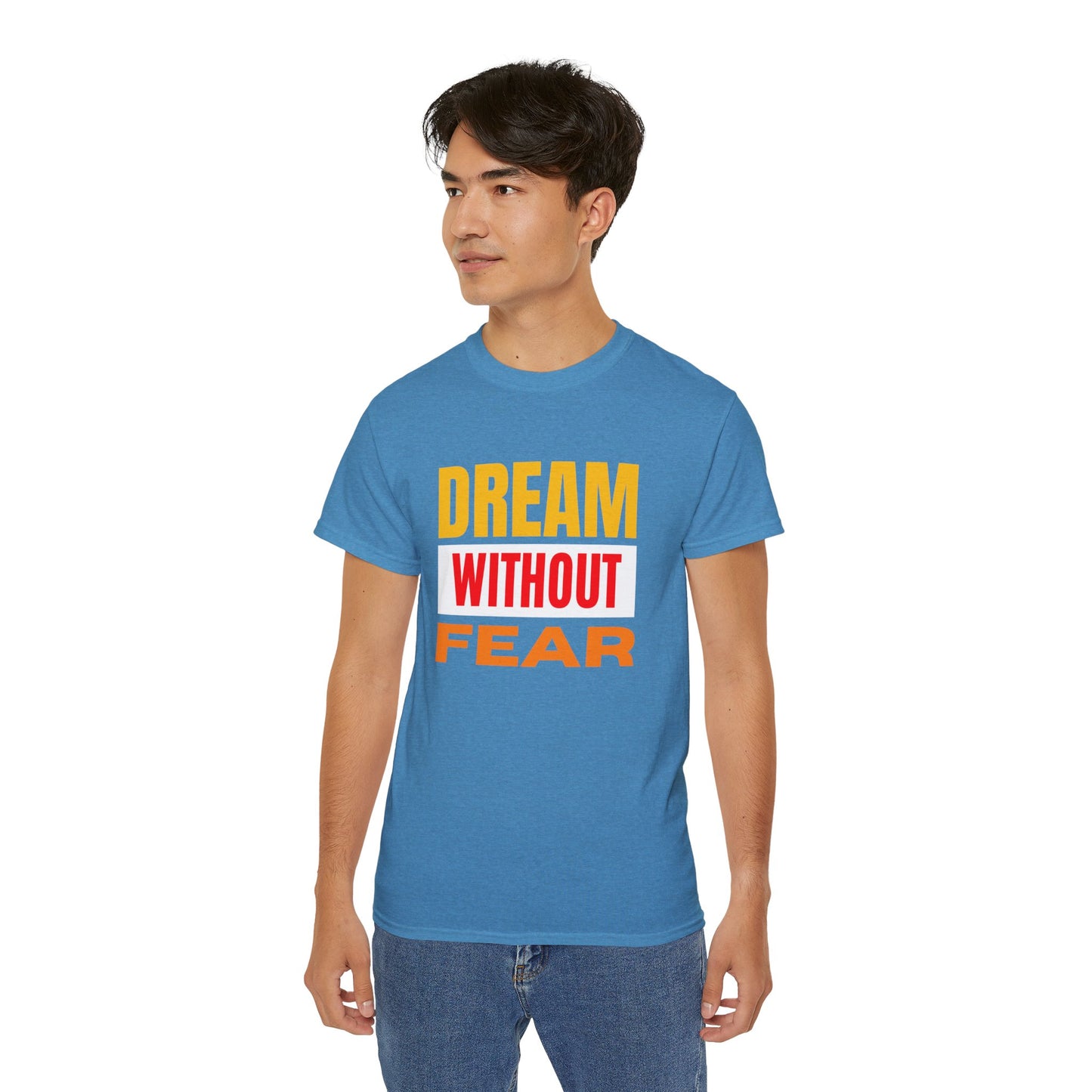 Inspirational Tee - "Dream Without Fear", Motivational Shirt, Gift for Dreamers, Casual Wear, Encouraging Apparel, Unisex Fashion