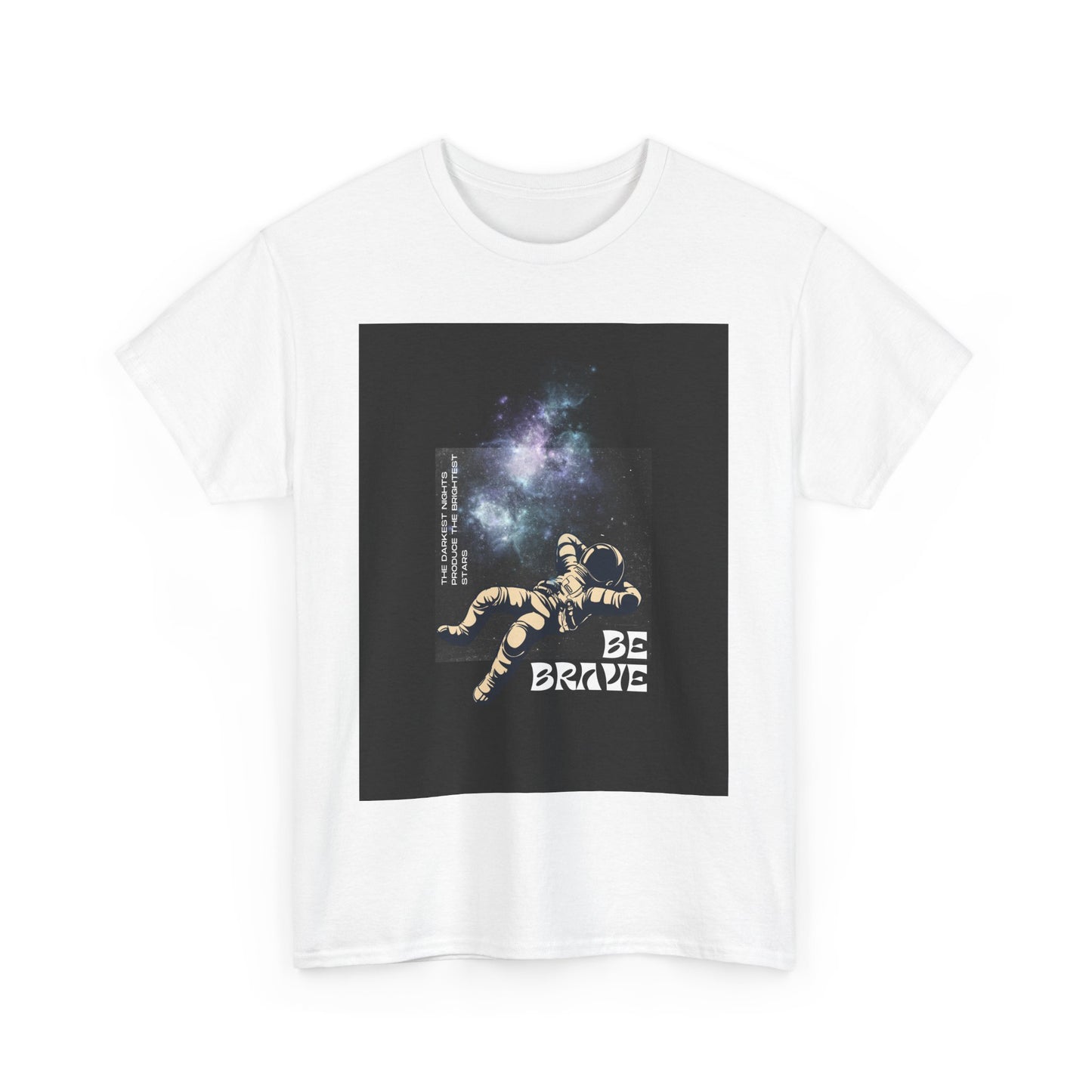 Be Brave Tee, Inspirational T-Shirt, Unisex Cotton Top, Space Graphic Shirt, Motivational Gift, Everyday Wear