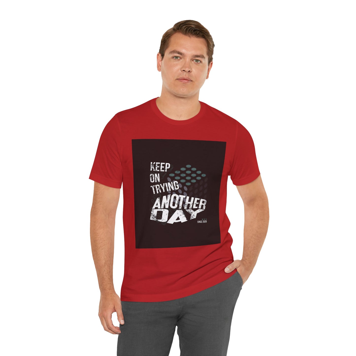 Motivational Graphic Tee - Keep on Trying Another Day, Unisex Short Sleeve Shirt, Inspirational Gift, Casual Wear, Self-Care Apparel
