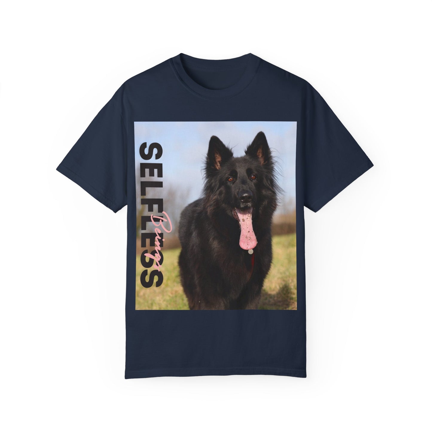 Unisex Dog Lover T-Shirt With Black German Shepherd in the Open Field Leaving Tongue Out and Caption Selfless Beings