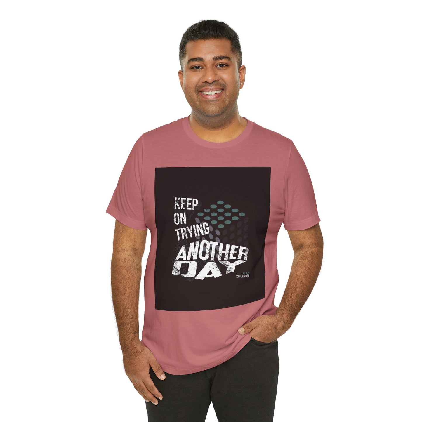 Motivational Graphic Tee - Keep on Trying Another Day, Unisex Short Sleeve Shirt, Inspirational Gift, Casual Wear, Self-Care Apparel