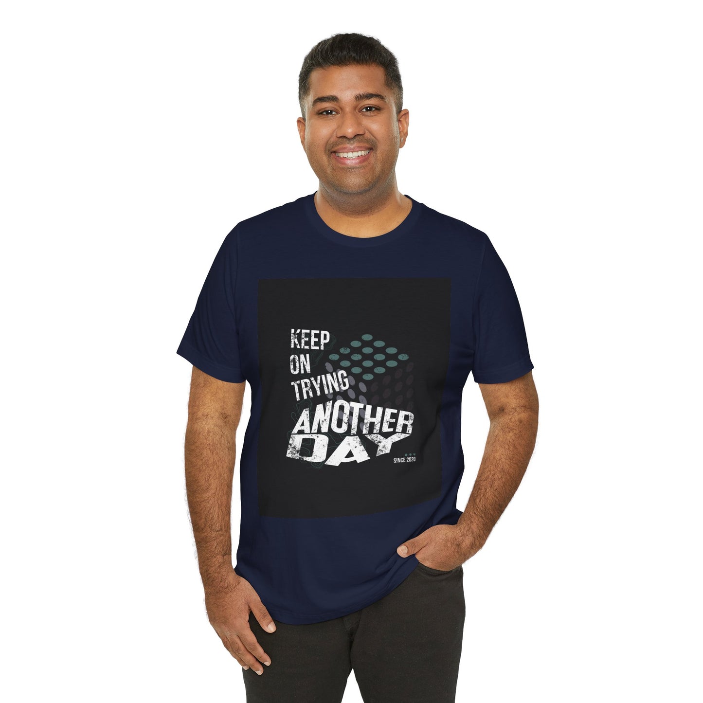 Motivational Graphic Tee - Keep on Trying Another Day, Unisex Short Sleeve Shirt, Inspirational Gift, Casual Wear, Self-Care Apparel