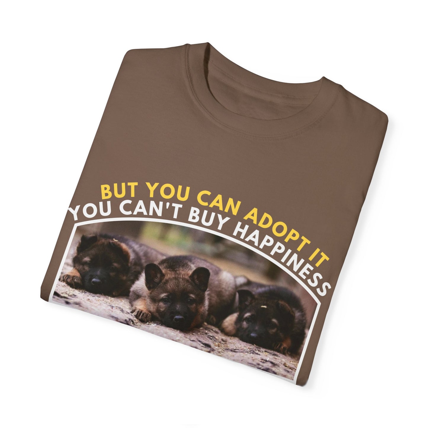Unisex T-Shirt With Three Cute German Shepherd Puppies Sitting in a Row and Caption You Can't Buy Happiness But You Can Adopt It