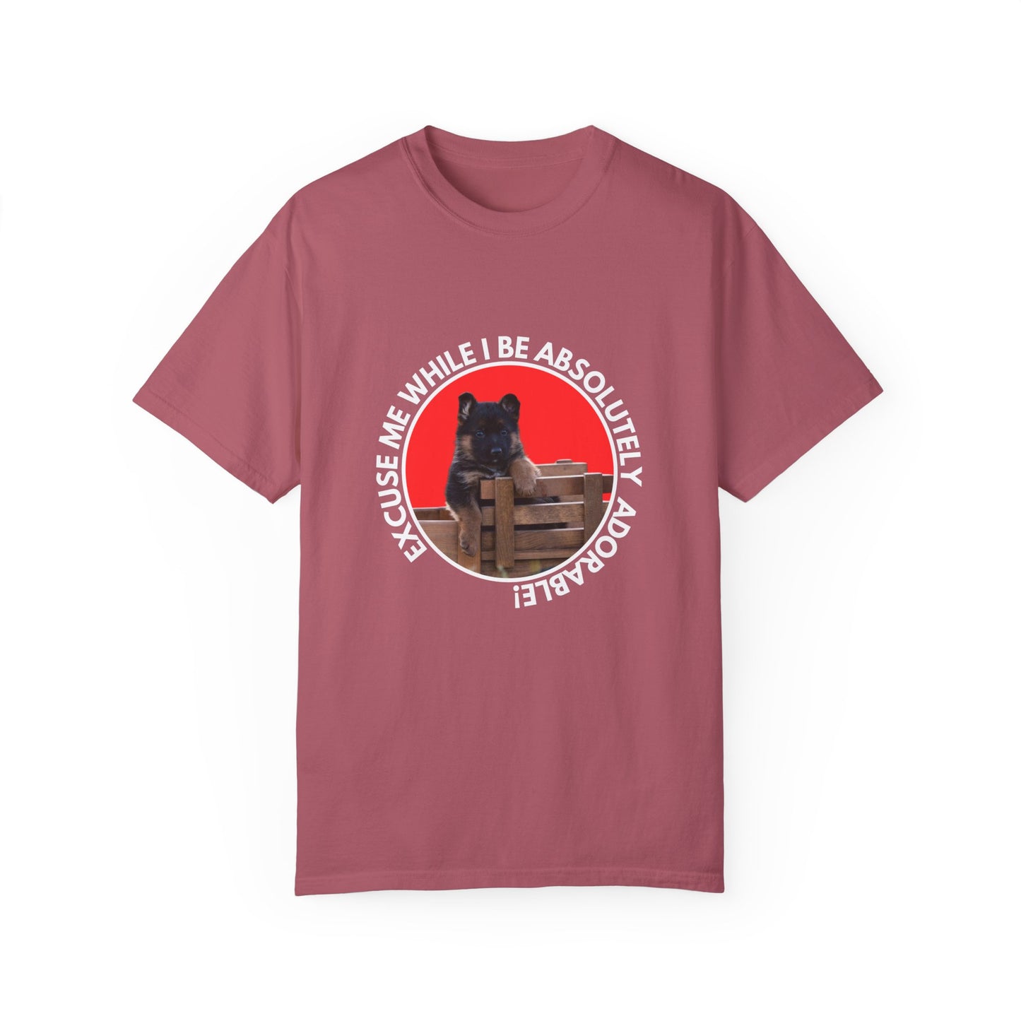 Unisex T-Shirt With Cute German Shepherd Puppy Sitting on the Toy Wooden Tractor and Caption Excuse Me While I Be Absolutely Adorable