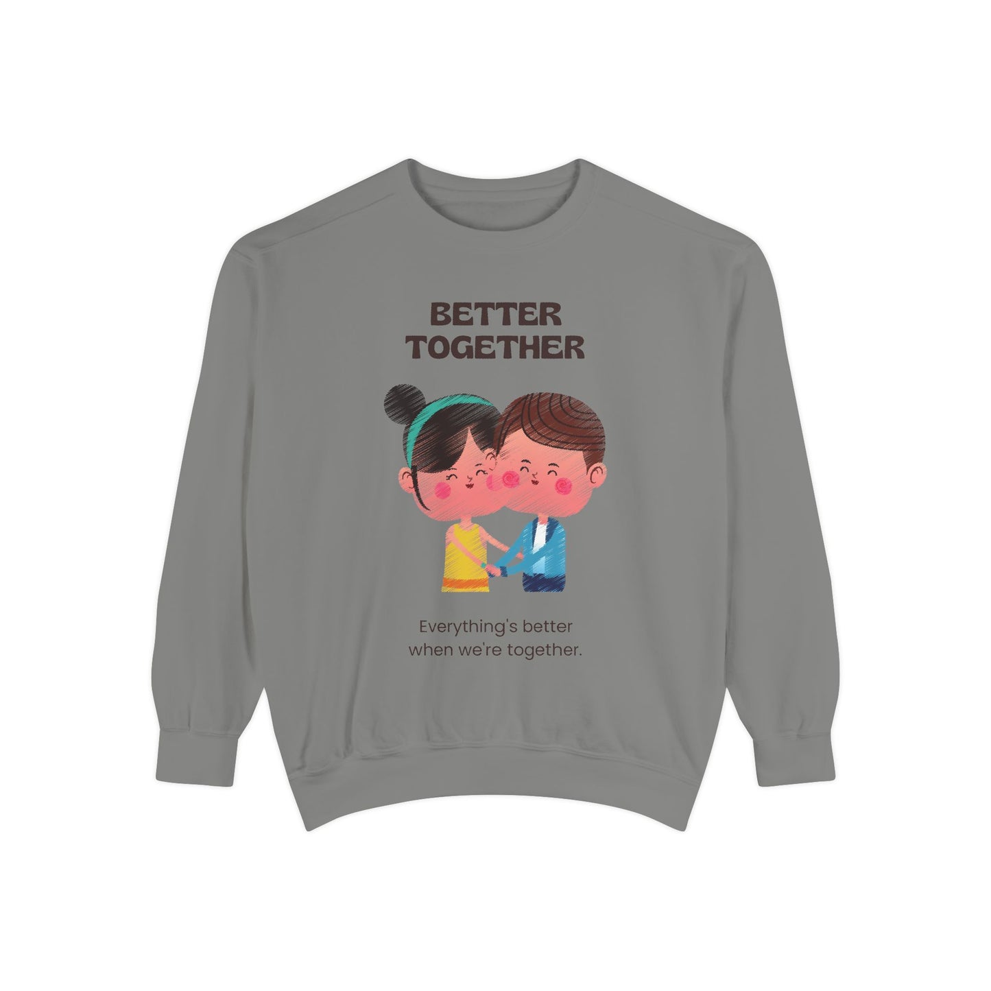 Better Together Unisex Garment-Dyed Sweatshirt - Cozy Couple's Apparel