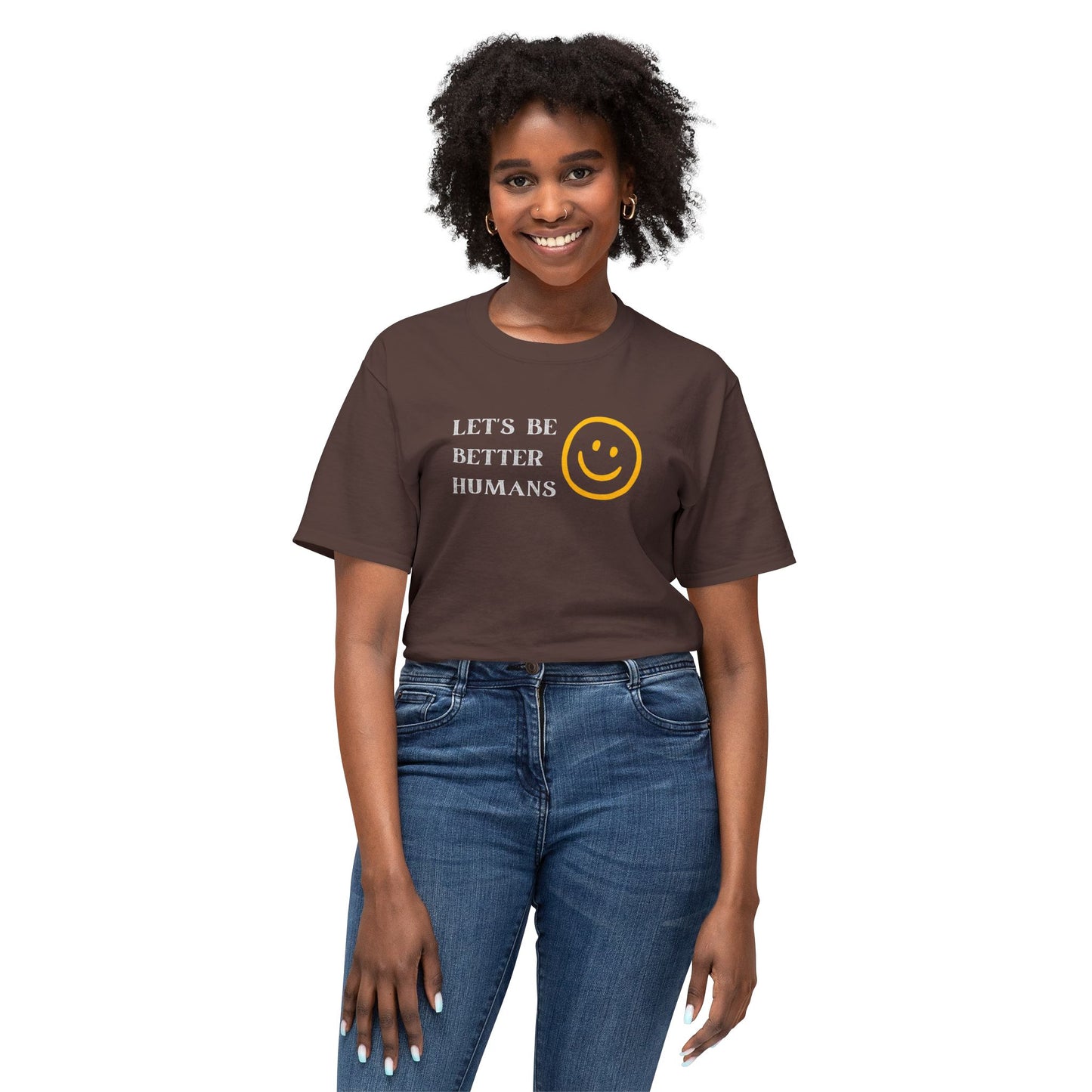 Better Humans T-Shirt: Unisex HD Cotton Tee, Inspirational Shirt, Casual Wear, Gift for Friends, Positive Message Clothing