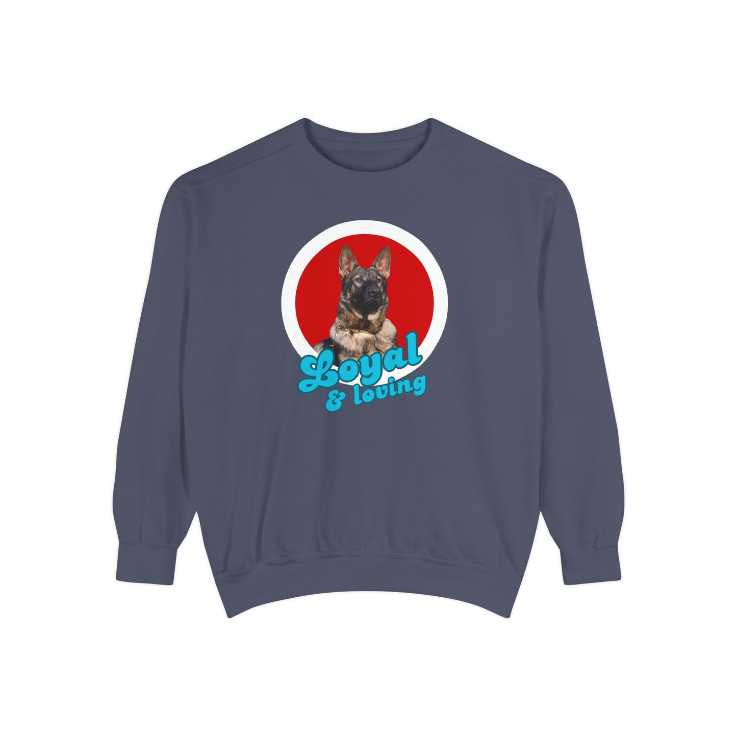 Unisex Dog Lover Sweatshirt With Close Up of German Shepherd and Caption Loyal & Loving