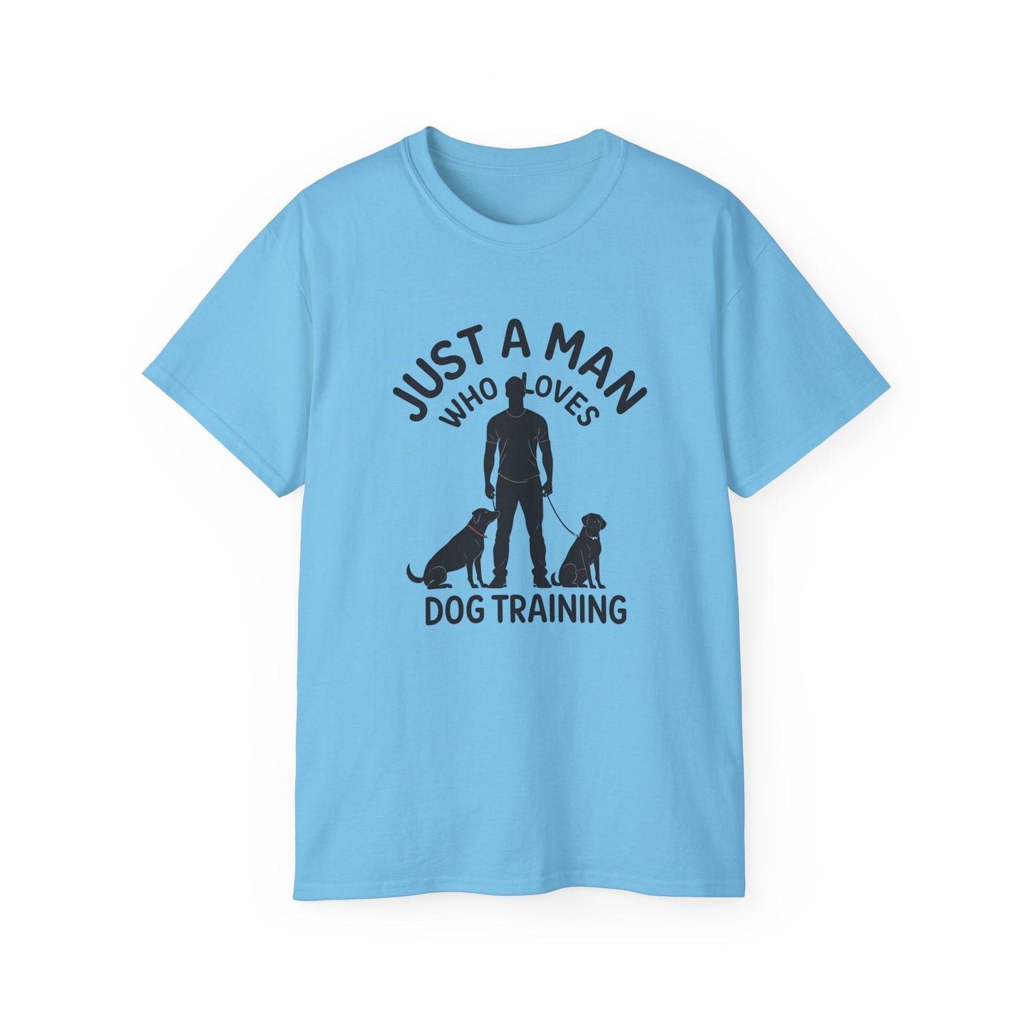Unisex Dog Training Tee - Just A Man Who Loves Dog Training, Dog Lover Gift, Dog Owner Shirt, Casual Wear