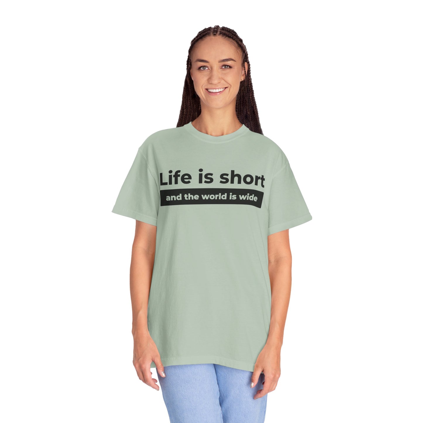 Garment-Dyed T-Shirt with Inspirational Quote | Life is short and the world is wide, Casual Wear, Unisex Style, Gift for Travelers