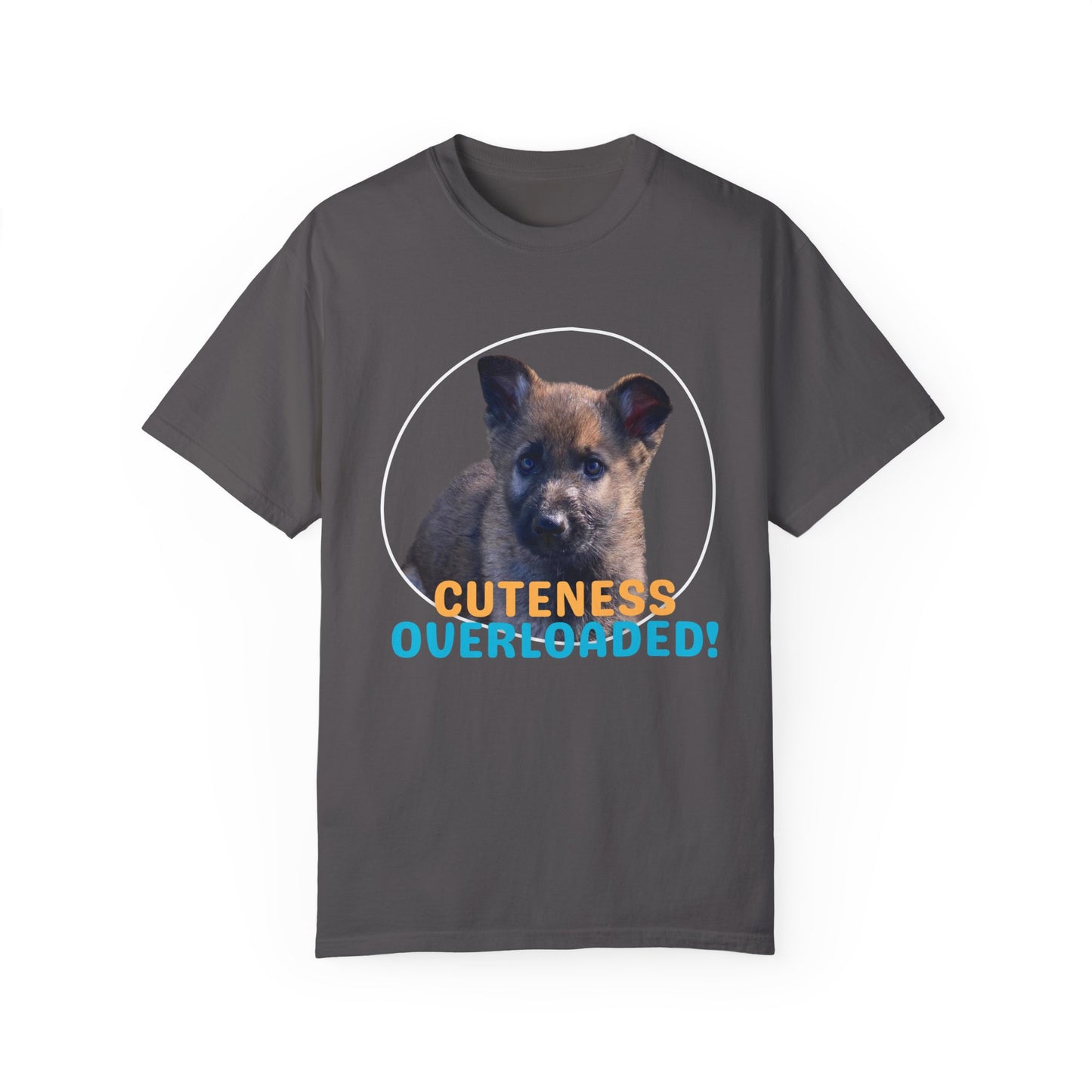 Unisex Dog Lover's T-Shirt With Cute German Shepherd Puppy and Caption Cuteness Overloaded