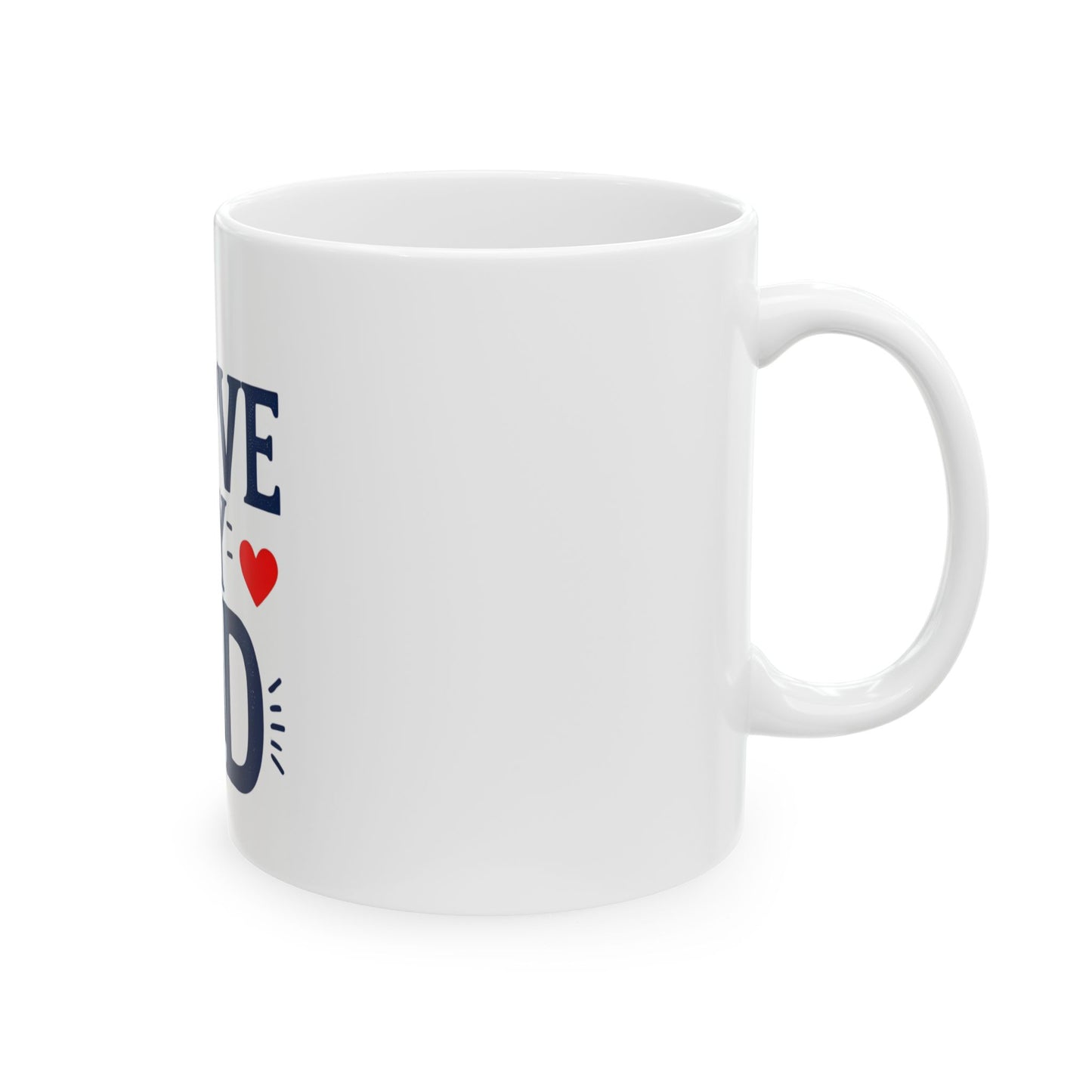 I Love My Dad Ceramic Mug - Perfect Gift for Father's Day, Birthday, Dad's Coffee Mug, Cute Dad Mug, Gifts for Him