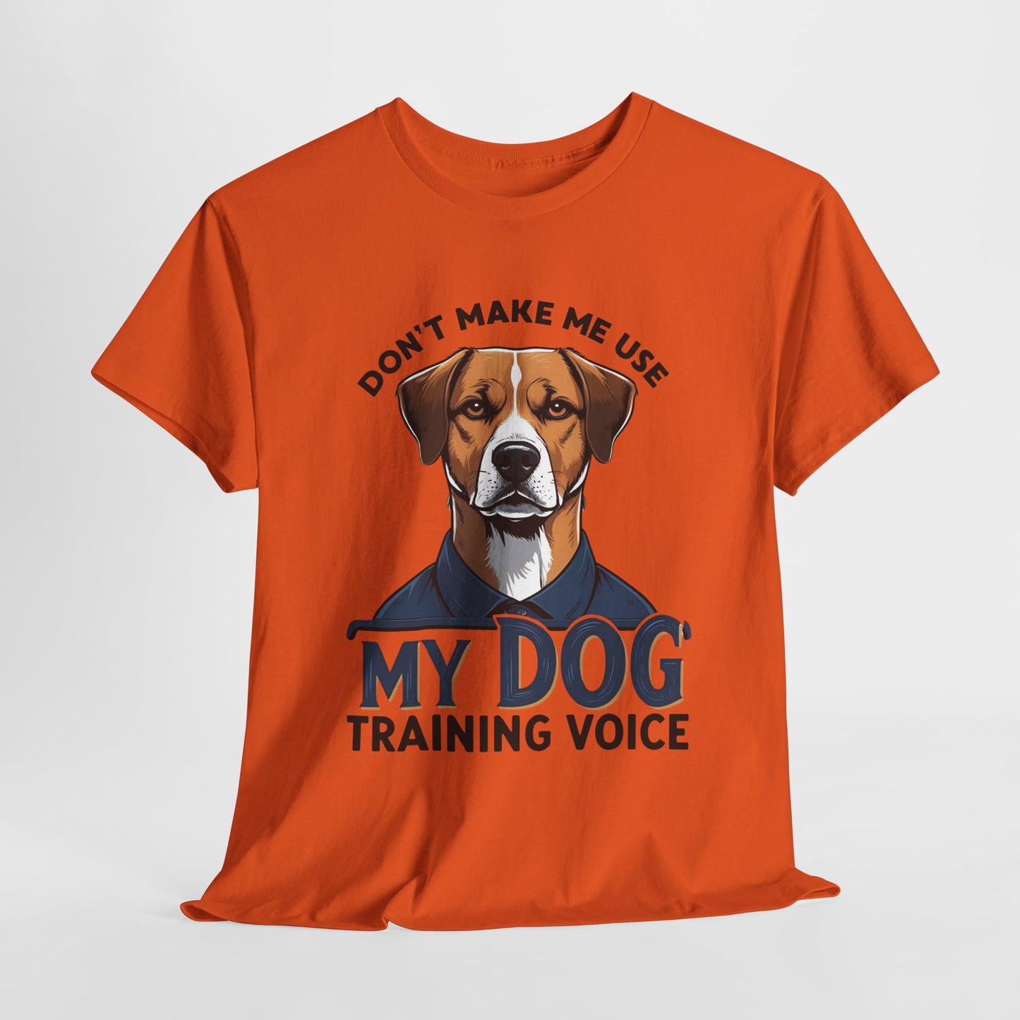 Dog Training T-Shirt - Don't Make Me Use My Dog Training Voice | Perfect Gift for Dog Owners, Casual Wear, Funny Dog Humor Shirt, Pet Training Apparel