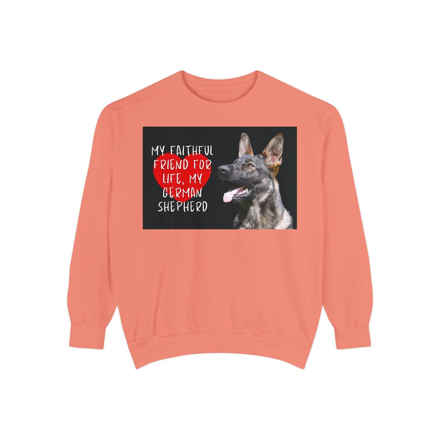 My Faithful Friend German Shepherd Sweatshirt | Unisex Garment-Dyed Pullover for Dog Lovers