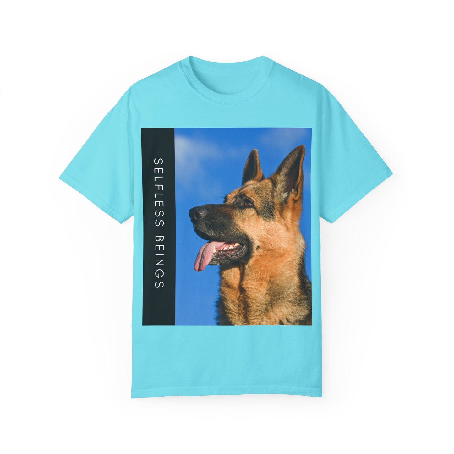 Unisex Dog Lover T-Shirt With Close Up of German Shepherd, Blue Sky in Background and Caption Selfless Beings