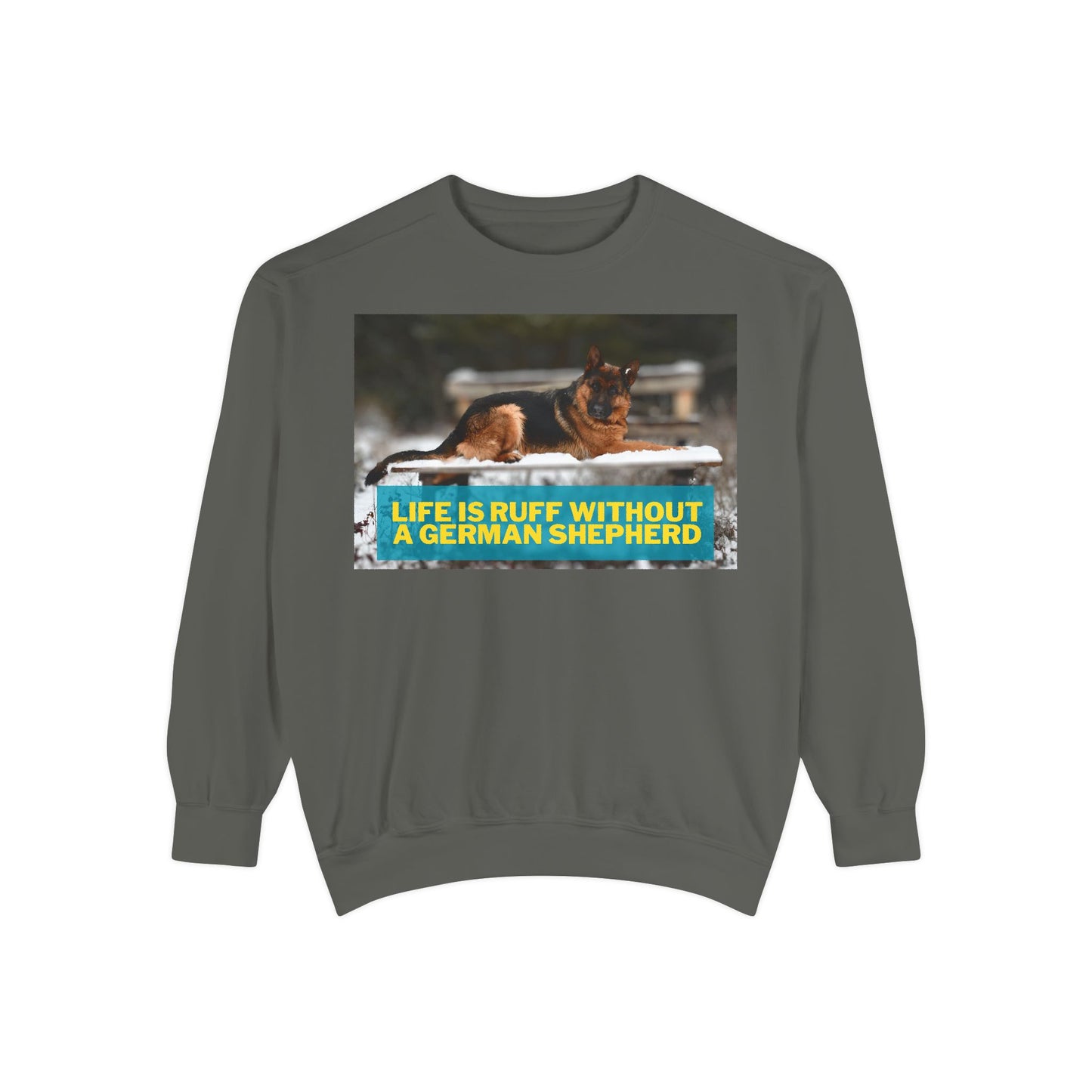 Life is Ruff Sweatshirt - Unisex Garment-Dyed Sweatshirt for Dog Lovers