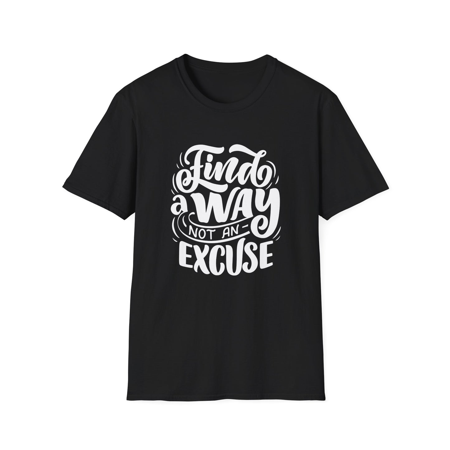 Inspirational Unisex T-Shirt - Find a Way Not an Excuse, Motivational Tee, Gift for Friends, Casual Wear, Year-Round Style