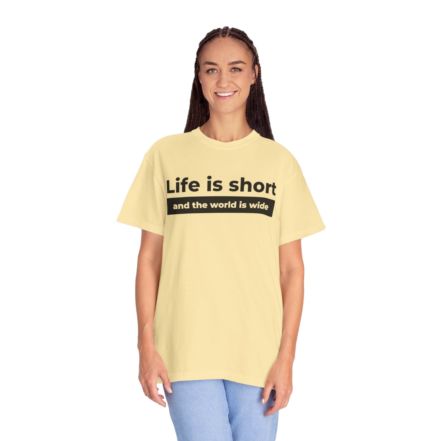 Garment-Dyed T-Shirt with Inspirational Quote | Life is short and the world is wide, Casual Wear, Unisex Style, Gift for Travelers