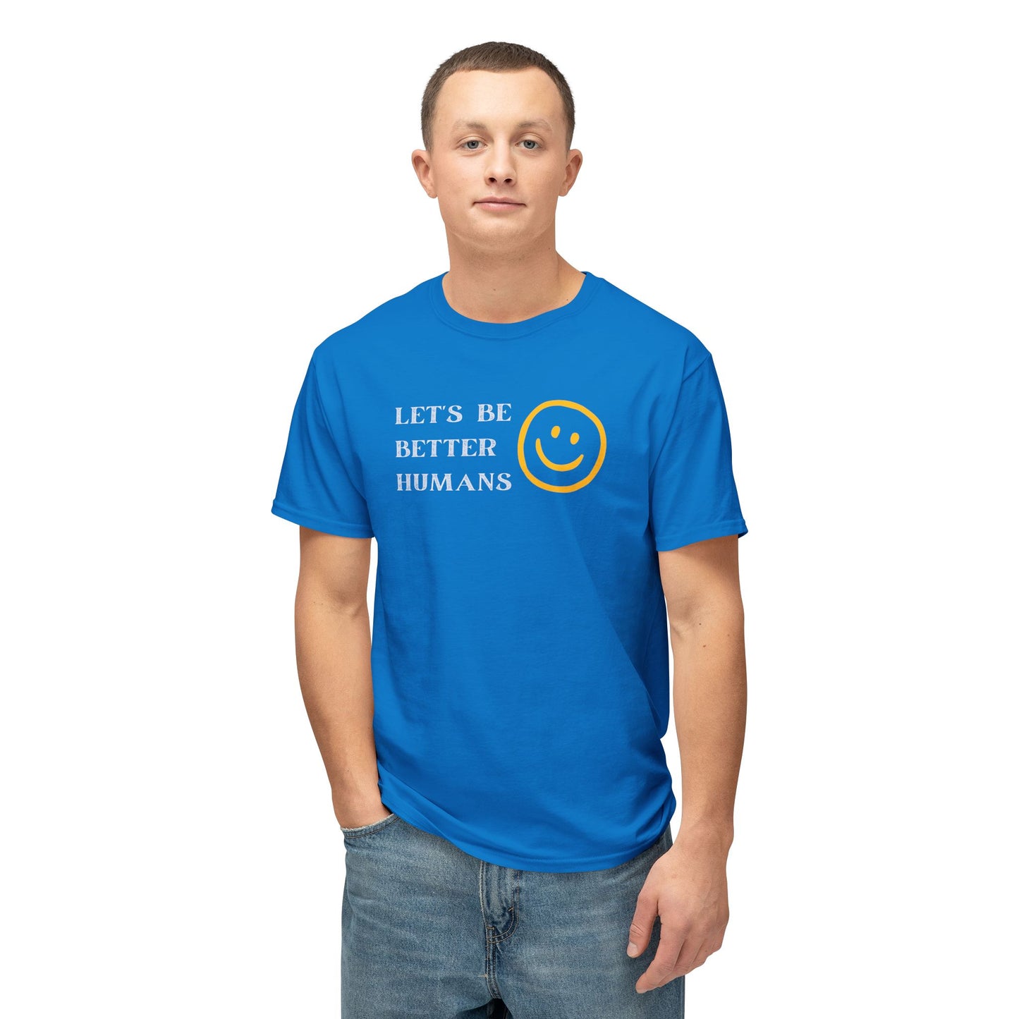 Better Humans T-Shirt: Unisex HD Cotton Tee, Inspirational Shirt, Casual Wear, Gift for Friends, Positive Message Clothing