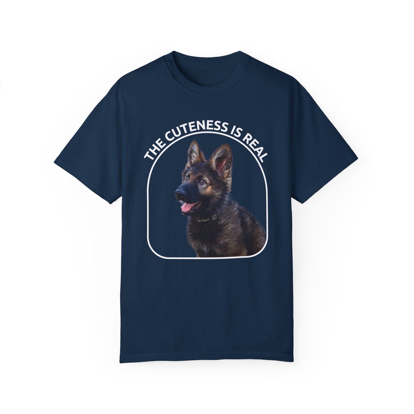 Unisex Dog Lover's T-Shirt With German Shepherd Puppy Sloppily Sitting and Caption The Cuteness Is Real