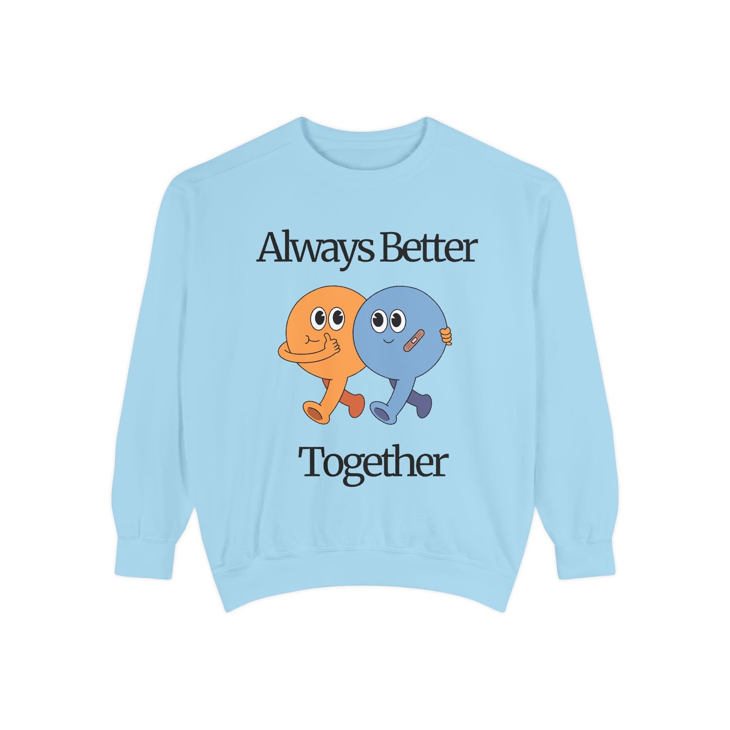 Unisex Valentine's Day Sweatshirt With Two Funny Characters and Caption Always Better Together
