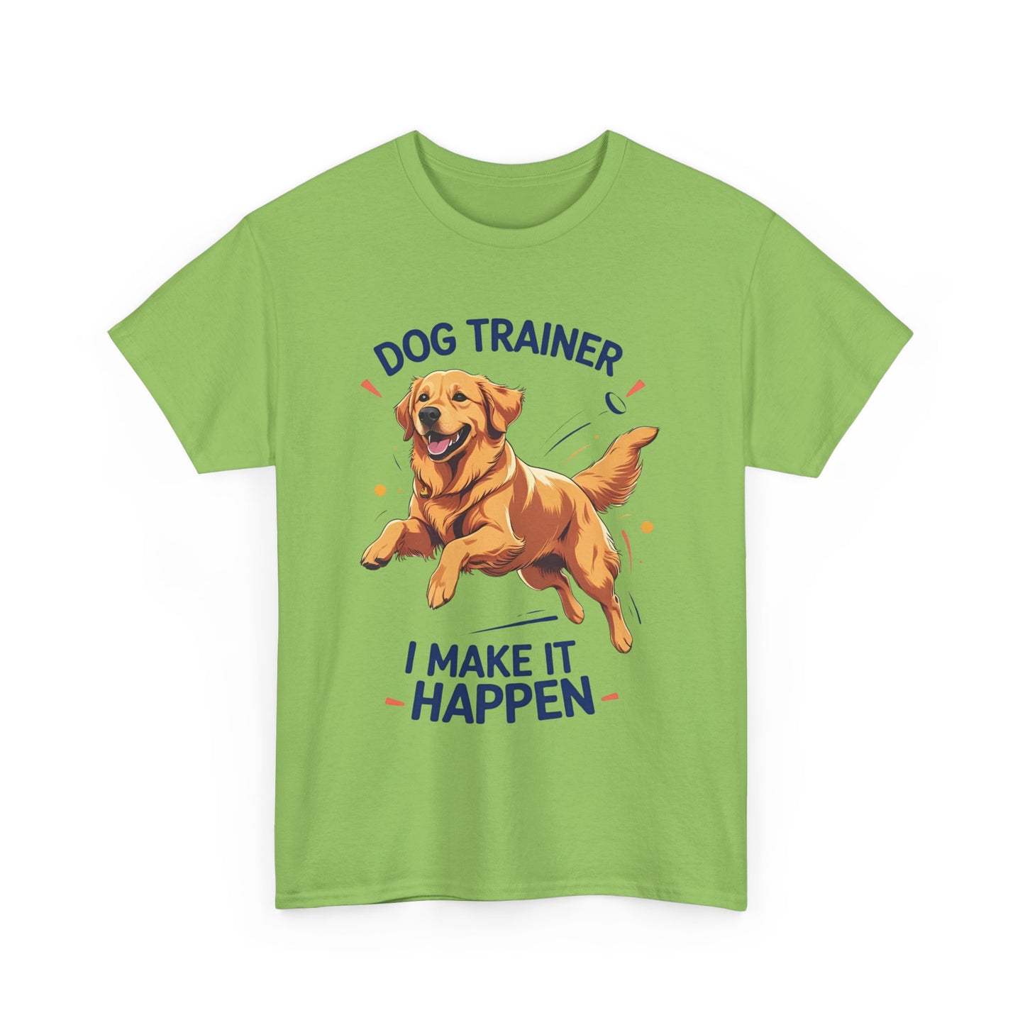Dog Trainer Unisex Heavy Cotton Tee - I Make It Happen, Golden Retriever, Training Sessions, Gifts, Casual Wear, Animal Enthusiasts
